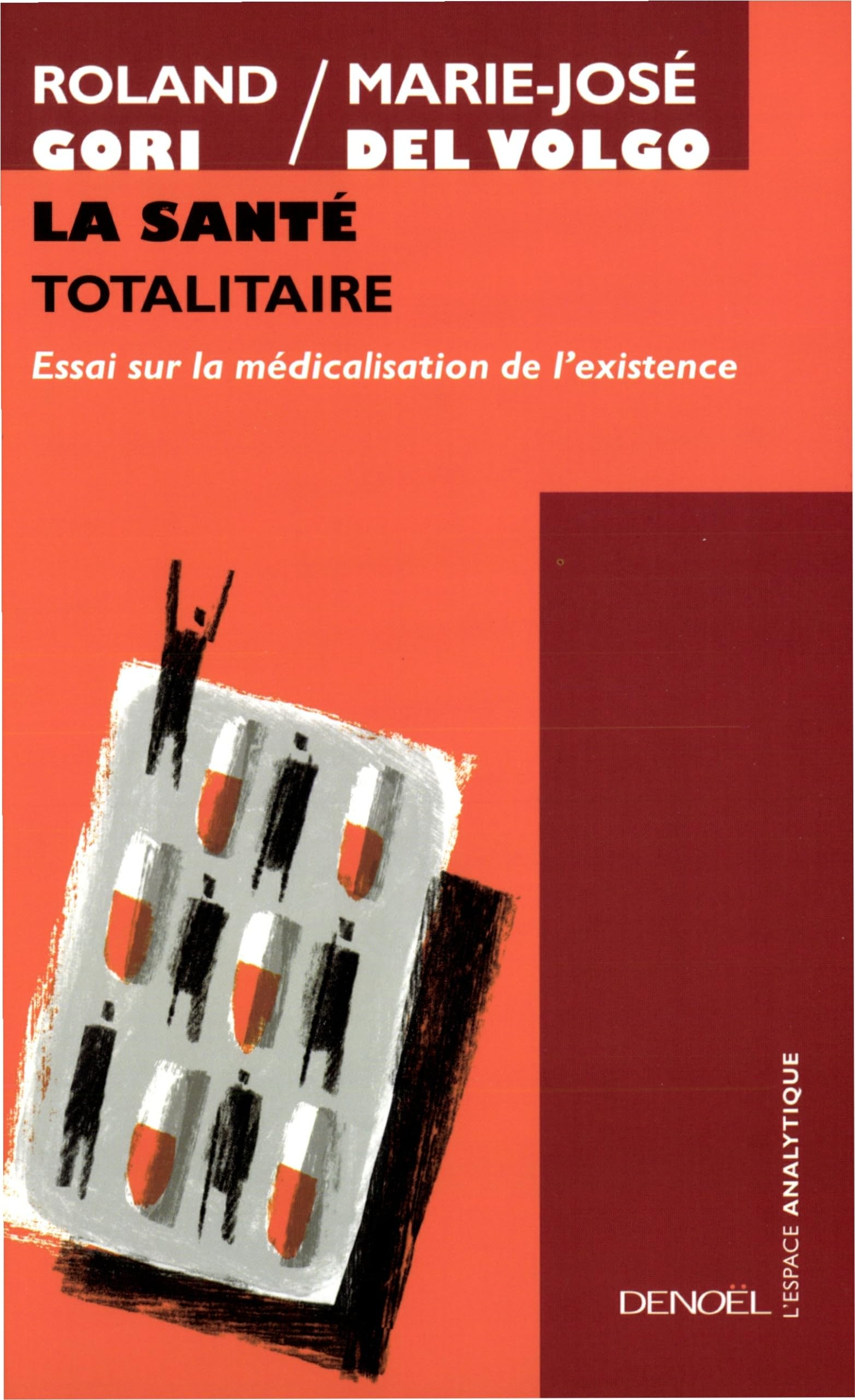La Santé totalitaire: Essai sur la médicalisation de l'existence 9782207256602