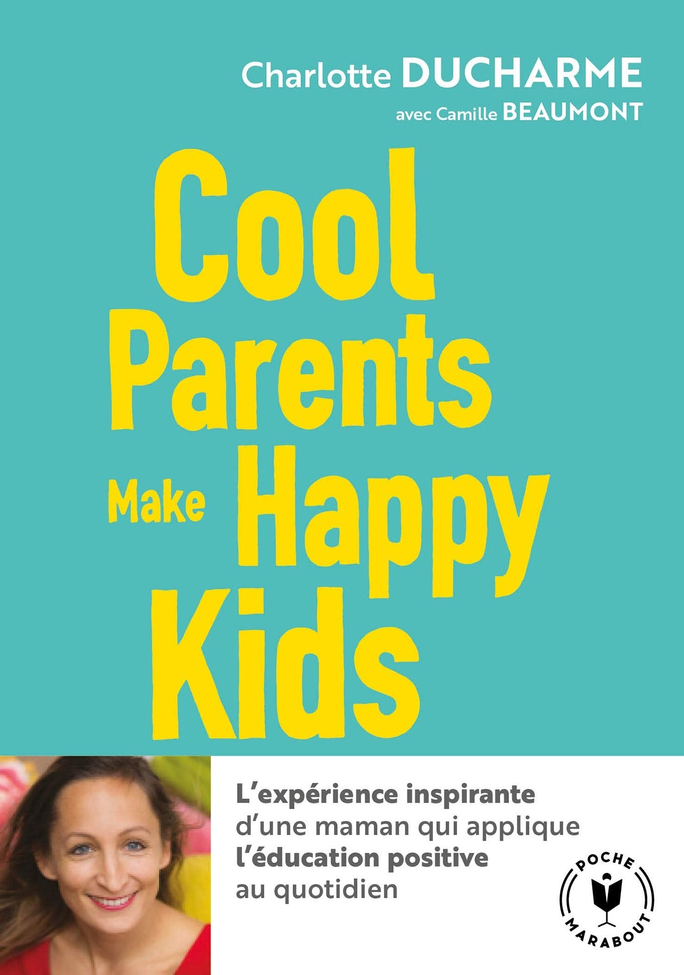 Cool parents make happy kids: Pour une éducation positive accessible à tous ! 9782501135405