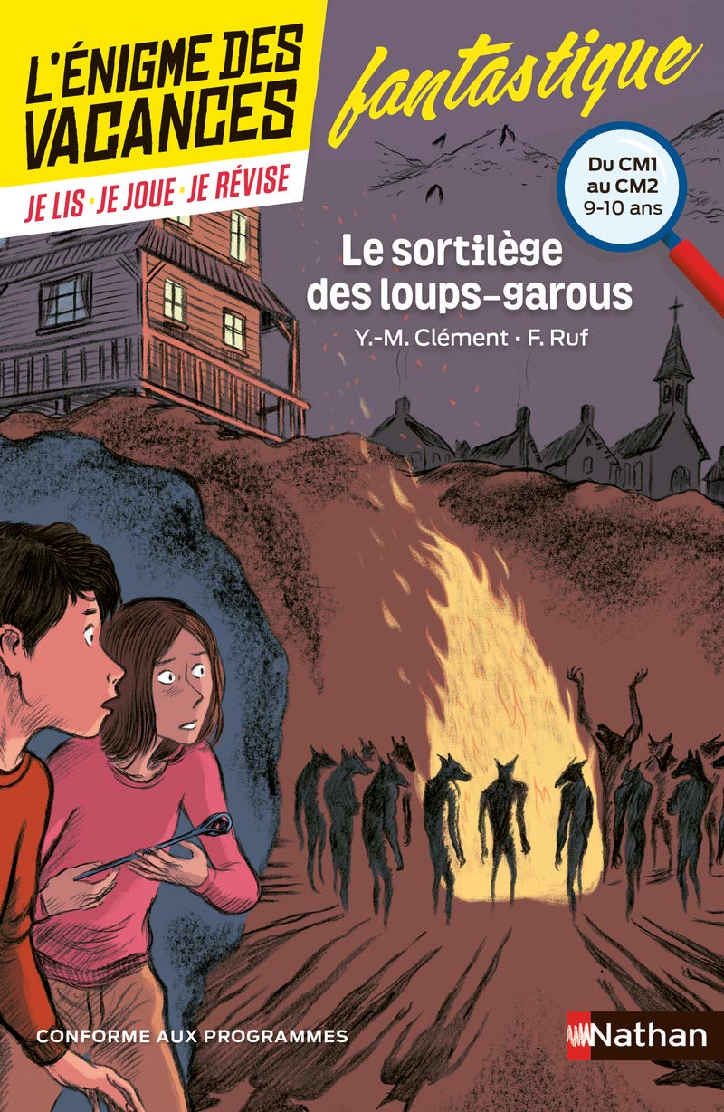 L'énigme des vacances - Le sortilège des loups-garous - Un roman-jeu pour réviser les principales notions du programme - CM1 vers CM2 - 9/10 ans: Du CM1 au CM2 9782091931531