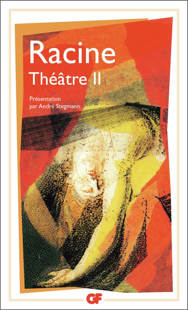 Racine : Théâtre complet, tome 2 : Bajazet, Mithridate, Iphigénie 9782080700377