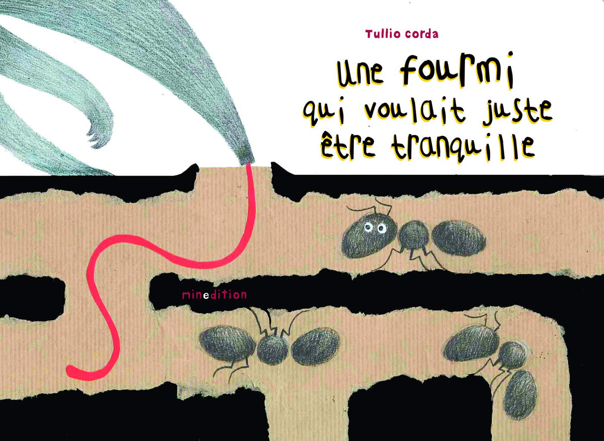 FOURMI QUI VOULAIT ETRE TRANQUILLE (UNE) 9782354133078