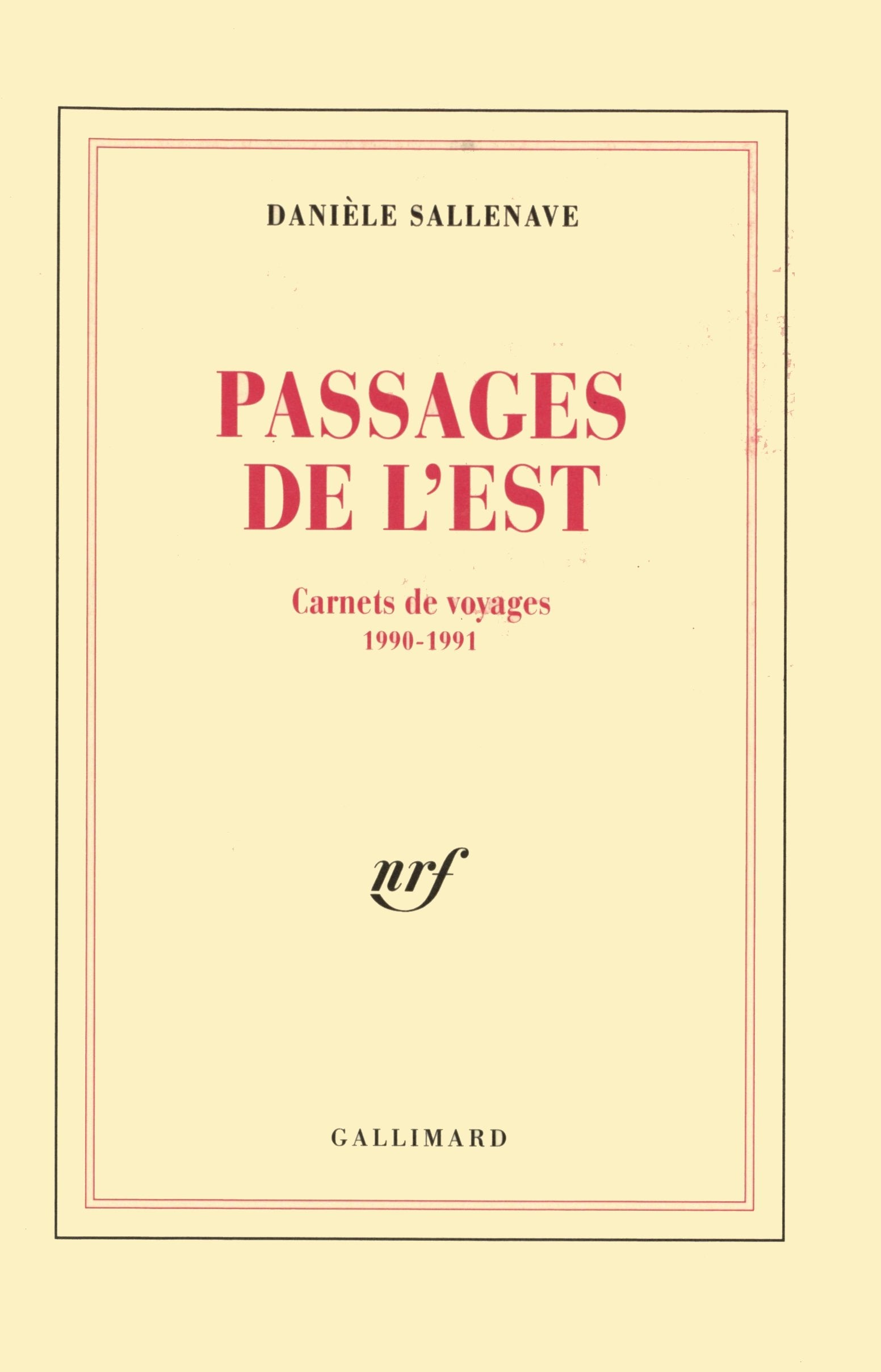 Passages de l'Est: Carnets de voyages 1990-1991 9782070728299