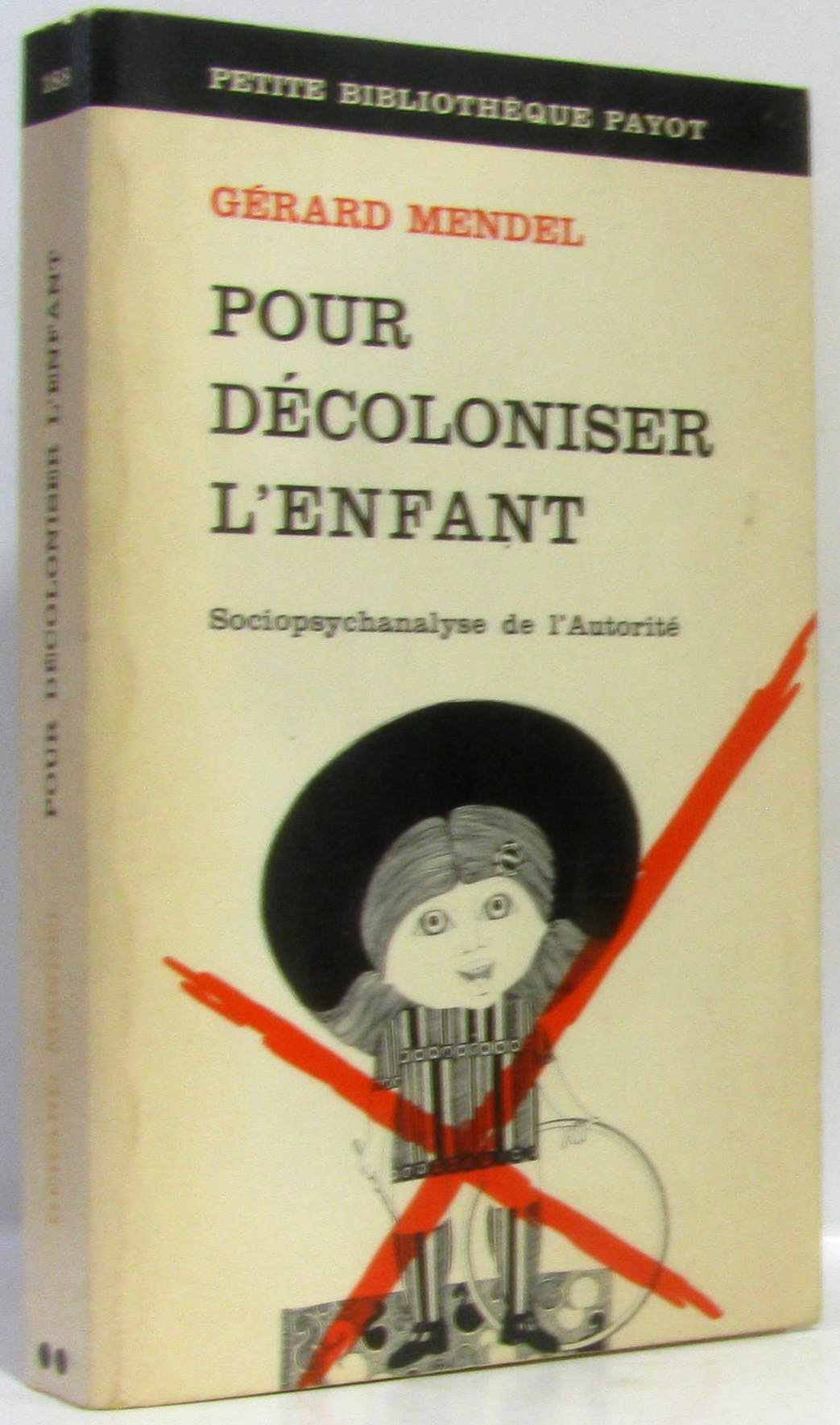 Pour Decoloniser L'Enfant. Sociopsychanalyse De L'Autorite 9782228881159