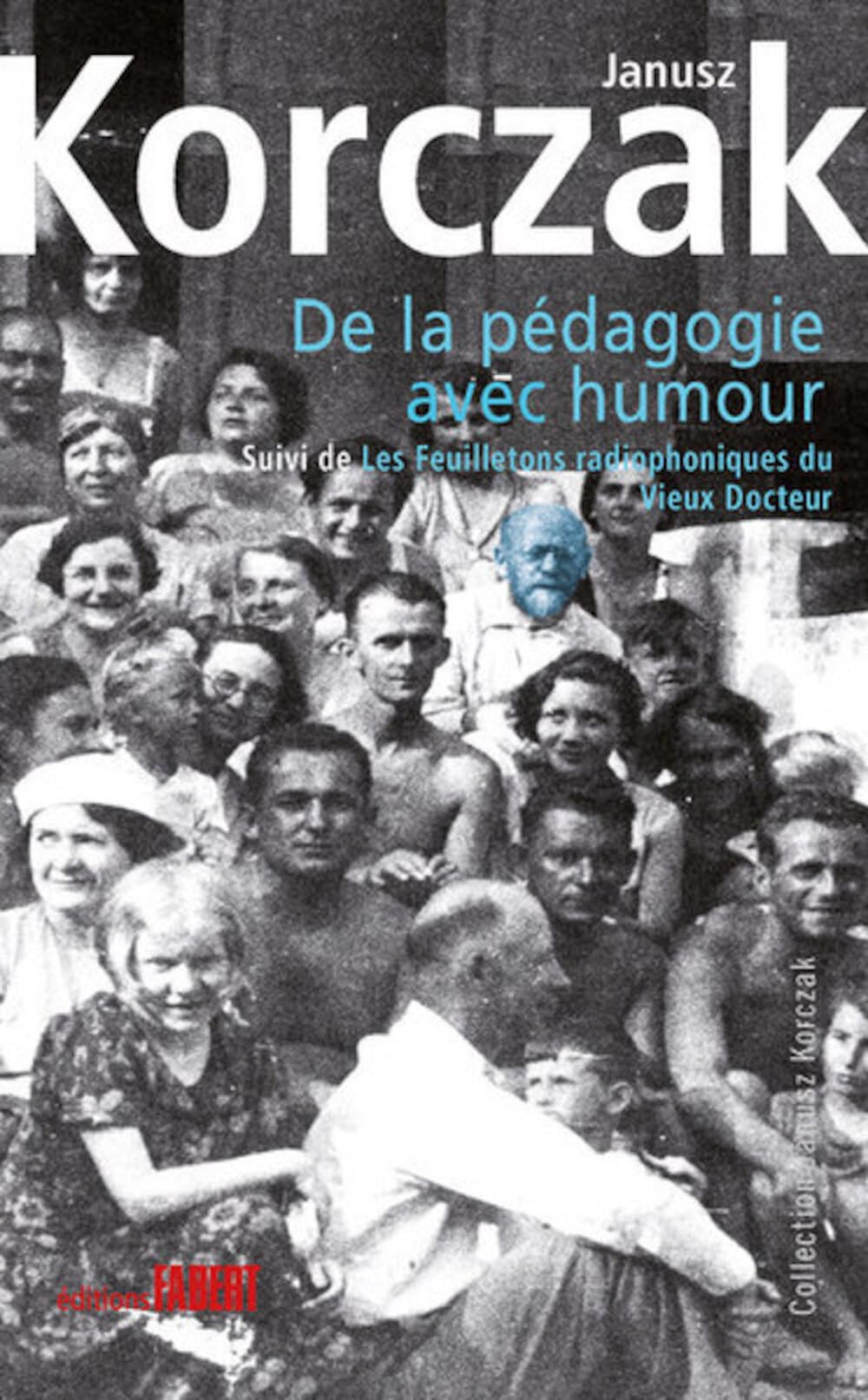 De la pédagogie avec humour suivi de Les Feuilletons radiophoniques du vieux Docteur 9782849221716