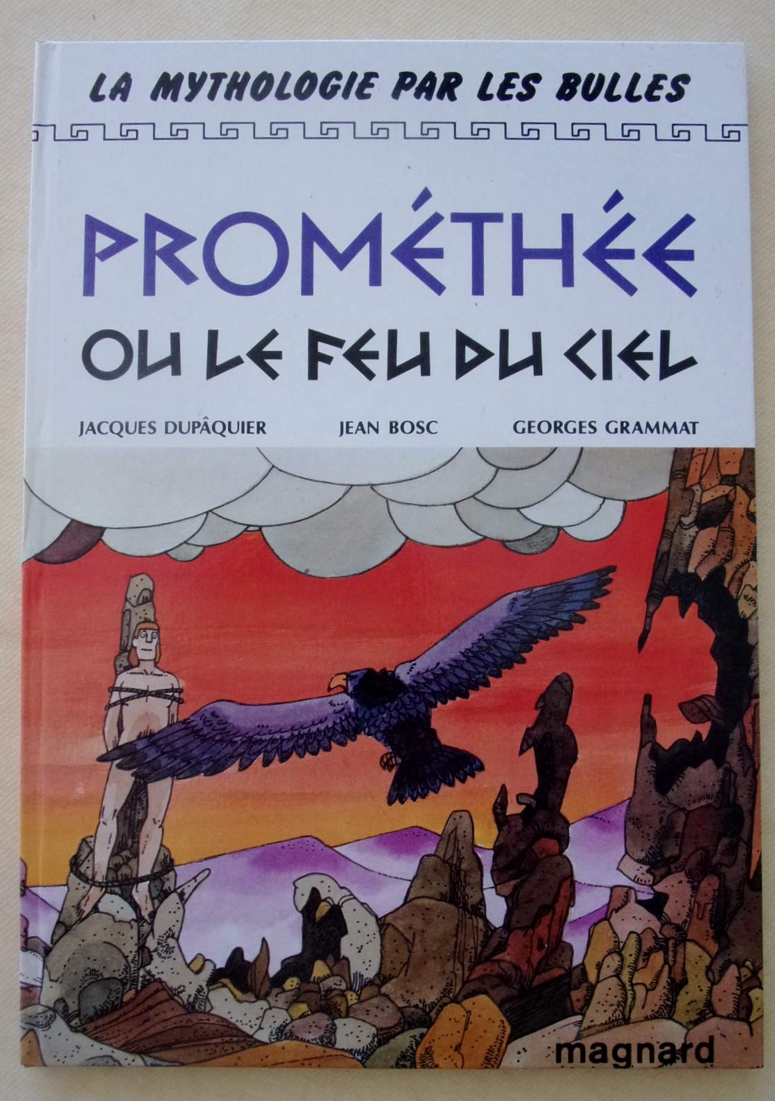 La Mythologie Par Les Bulles , N° 2 : Promethee Ou Le Feu Du Ciel 9782210853027