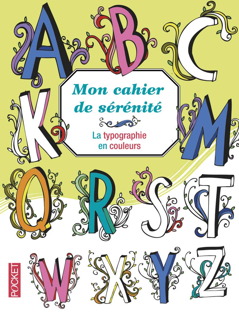 Mon cahier de sérénité - La typographie en couleur: Coloriages pour adultes 9782266262446