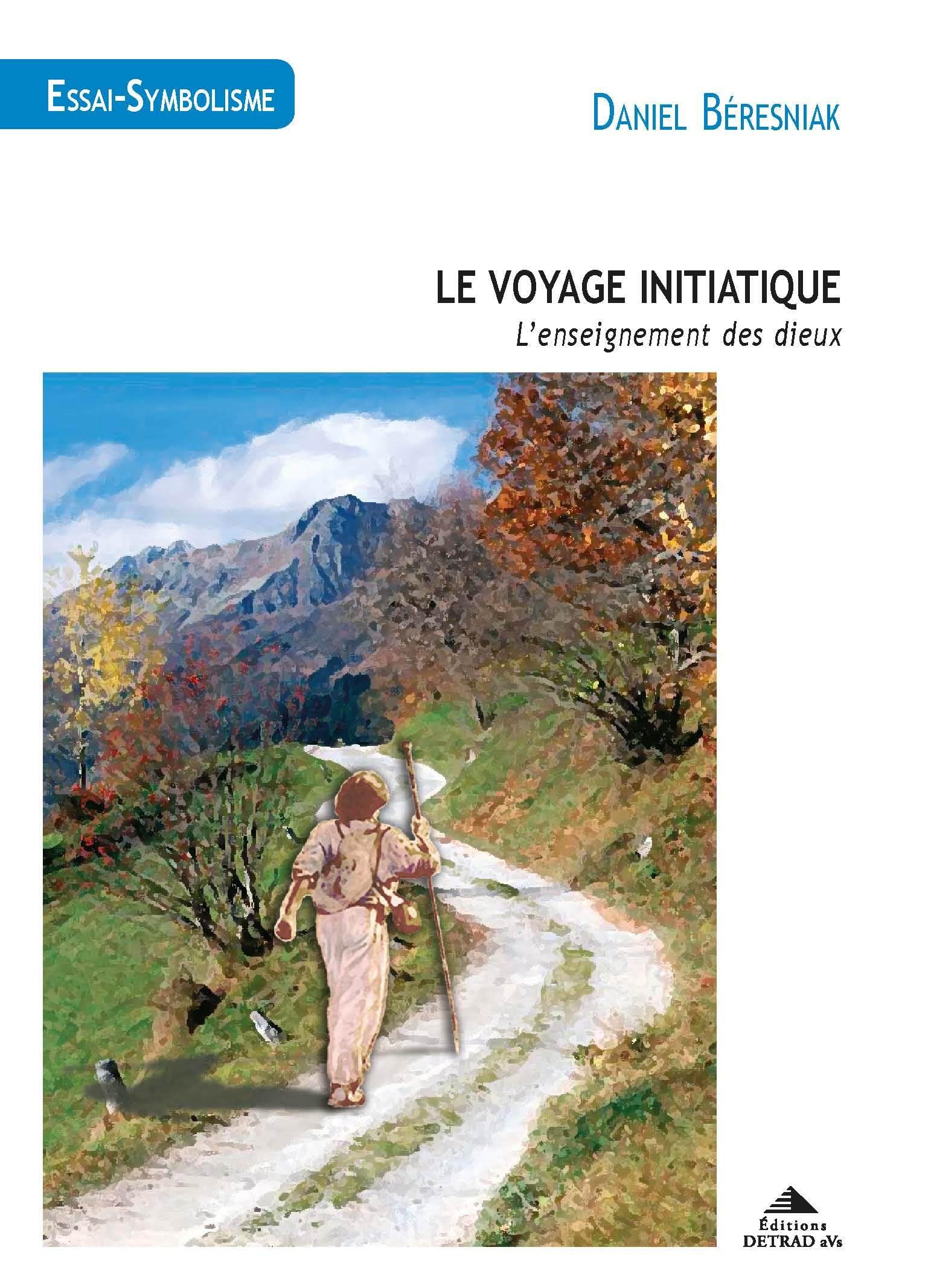 Le voyage initiatique: l'enseignement des Dieux 9782916094557