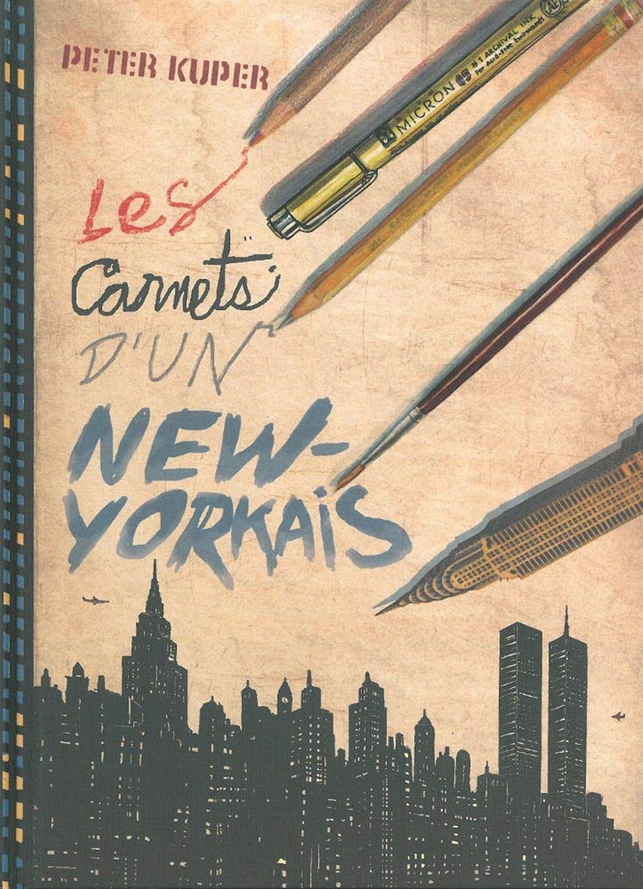 Les Carnets d'un New-Yorkais: Une chronique illustrée de trois décennies à New York 9782916207773