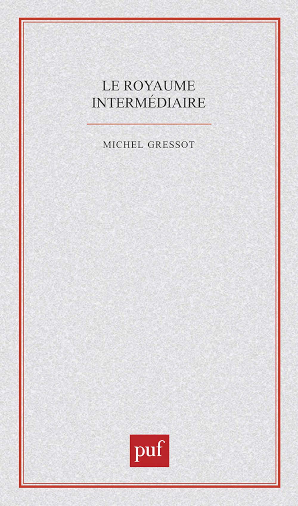 Le royaume intermédiaire 9782130355786