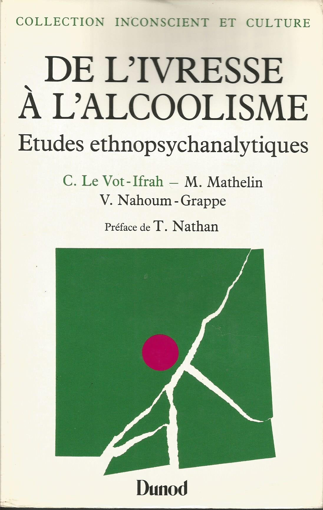 De l'ivresse à l'alcoolisme - Études ethnopsychanalytiques: Études ethnopsychanalytiques 9782040169022