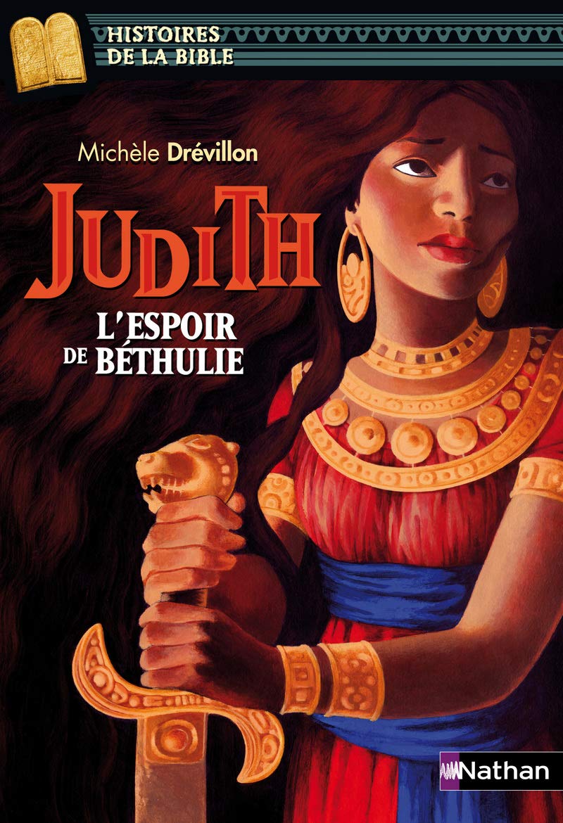 Judith, l'espoir de Béthulie - Histoires de la Bible - Dès 11 ans 9782092520956