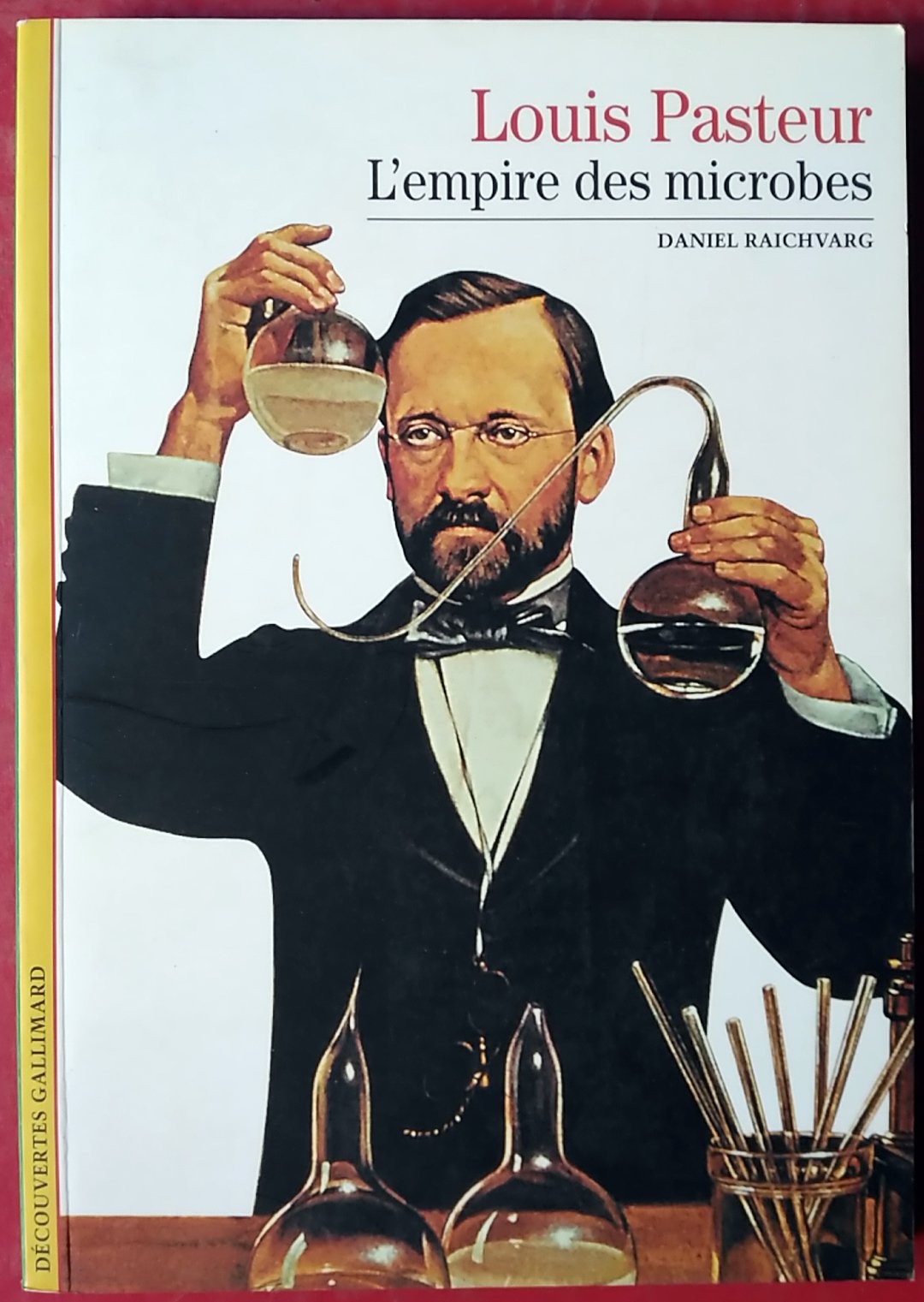 Louis Pasteur: L'empire des microbes 9782070533008