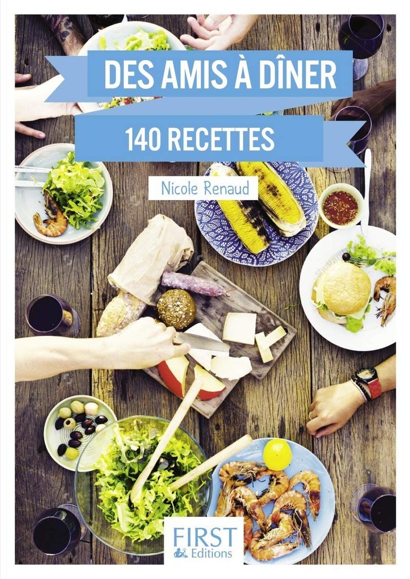 Le Petit livre de - Des amis à dîner en 140 recettes 9782754085601