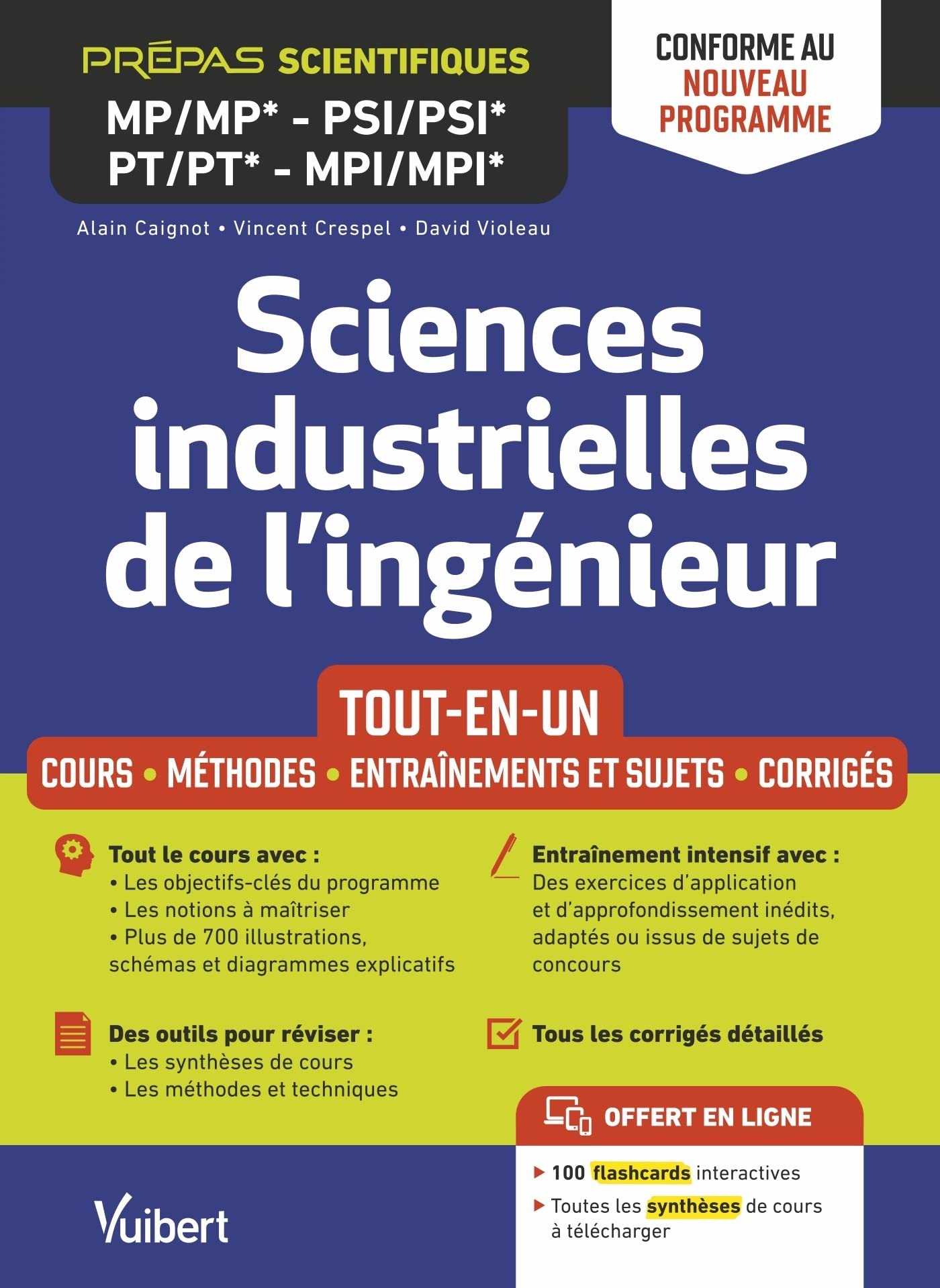 Sciences industrielles de l'ingénieur MP/MP* PSI/PSI* PT/PT* MPI/MPI*- Tout-en-un - Conforme au nouveau programme: Cours - Synthèse - Méthodes détaillées - Exercices et sujets de concours corrigés 9782311212921