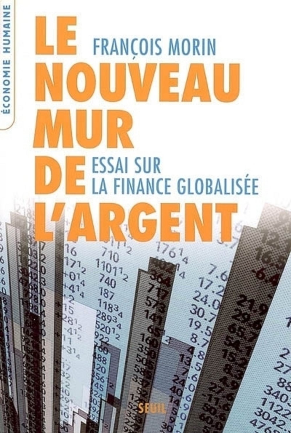 Le Nouveau Mur de l'argent. Essai sur la finance globalisée 9782020868709