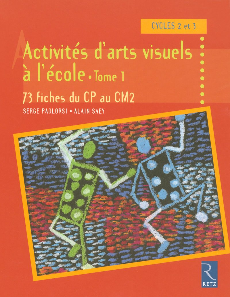 Activités d'arts visuels à l'école - Tome 1 9782725626994