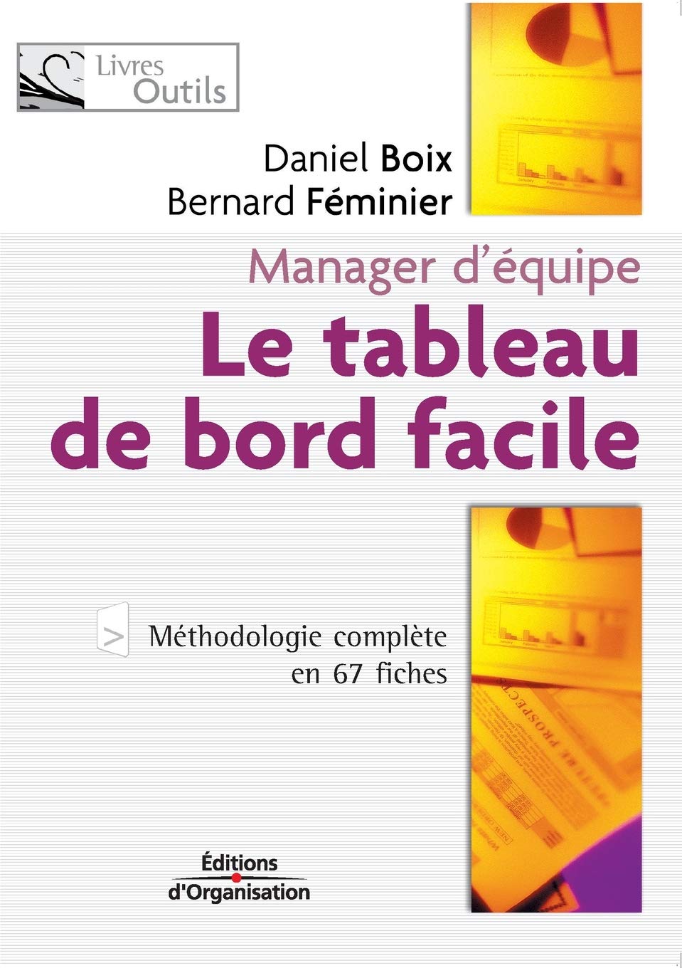 Le tableau de bord facile: Méthodologie complète en 76 fiches 9782708131651