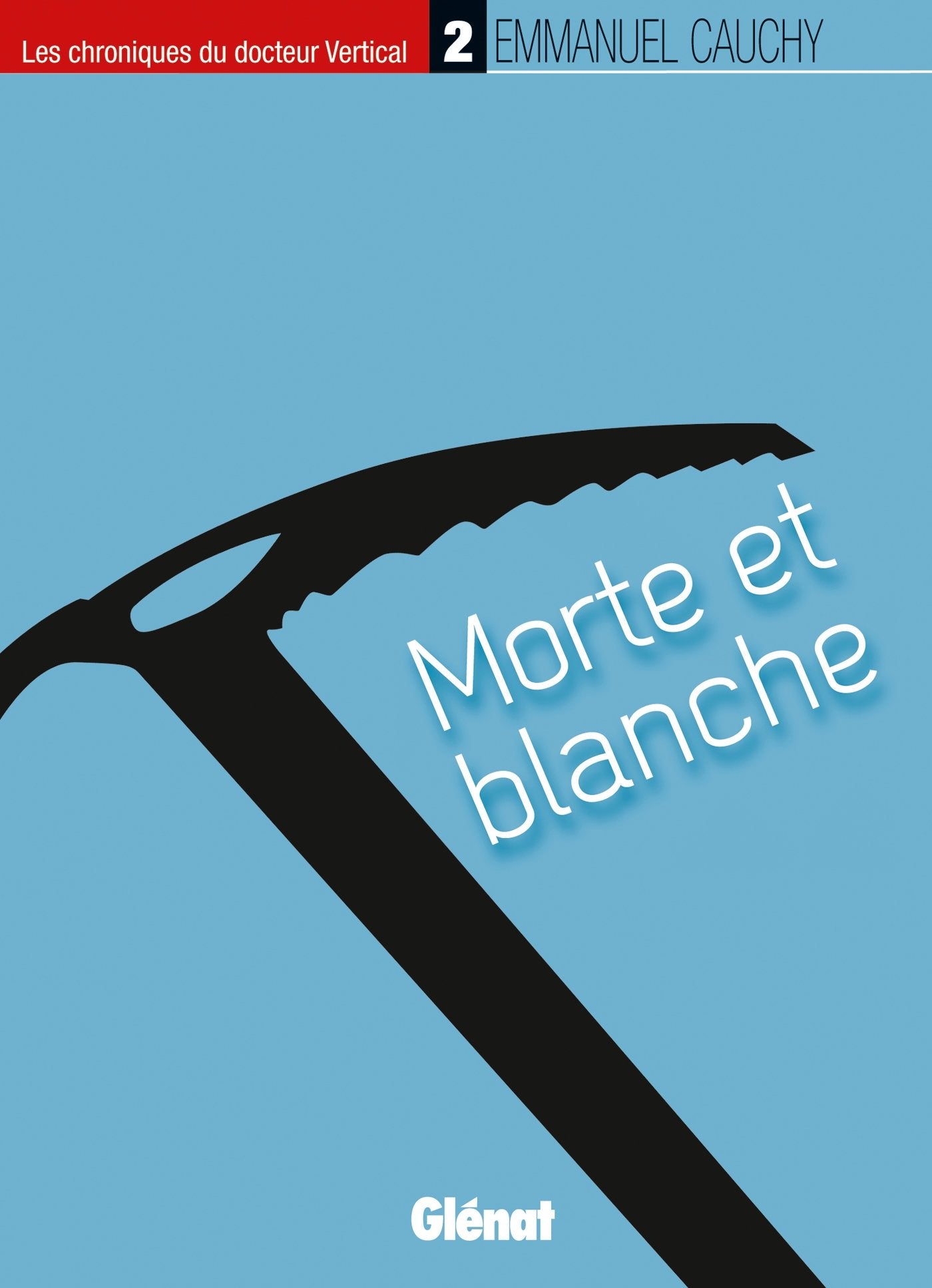 Les chroniques du docteur Vertical - 2: Morte et blanche 9782723487757