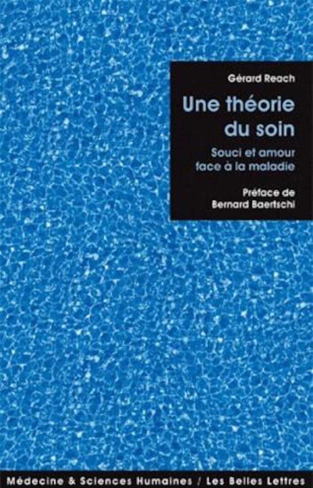 Une Théorie du soin: Souci et amour face à la maladie 9782251430232