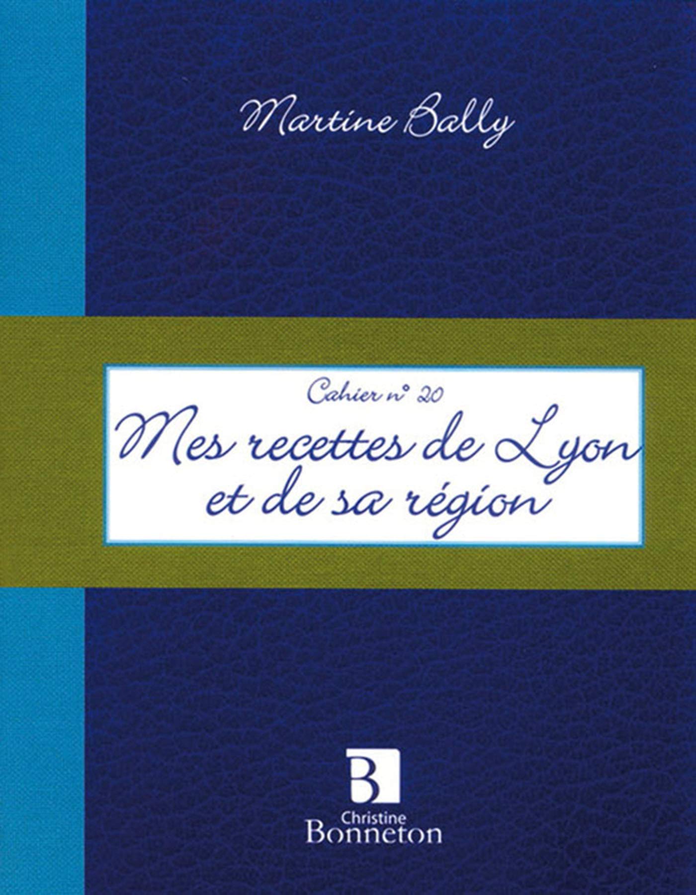 CAH.20 MES RECETTES LYON ET DE SA REGION 9782862533650