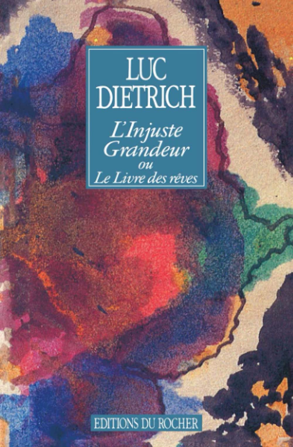 L'injuste grandeur ou Le livre des rêves 9782268014876