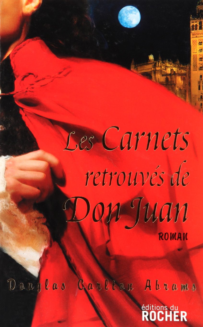 Les Carnets retrouvés de don Juan: De l'art véritable de la passion, et du danger des amours aventureuses 9782268062600