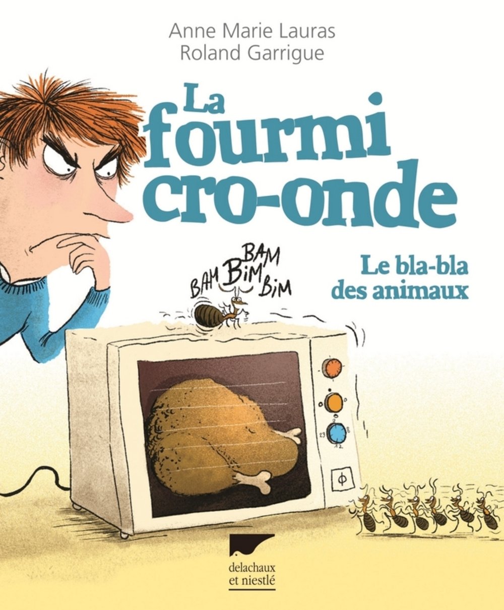 La Fourmi cro-onde: Le Bla-bla des animaux 9782603020180