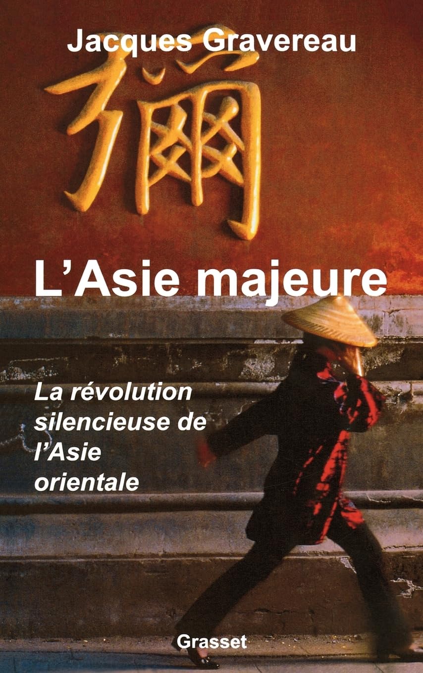 L'Asie majeure : l'incroyable révolution de l'Asie pacifique 9782246552215