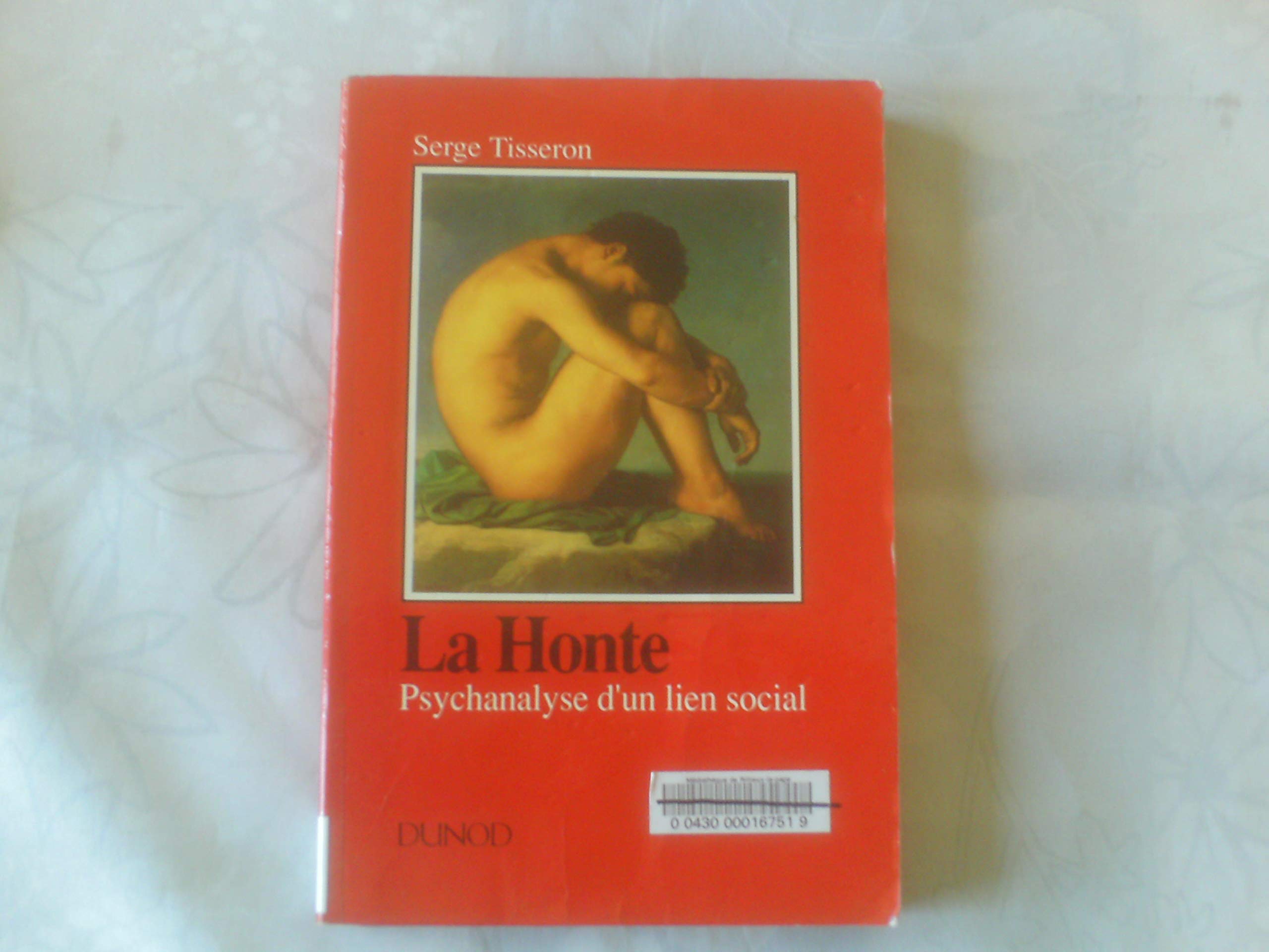 La Honte : Psychanalyse d'un lien social 9782100011957