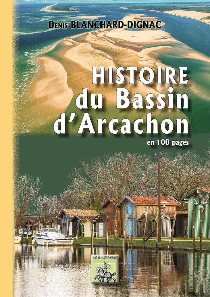 Histoire du Bassin d'Arcachon en 100 pages 9782824002156
