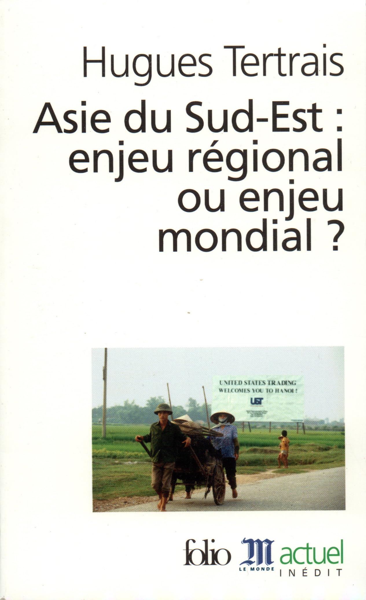 Asie du Sud-Est : Enjeu régional ou enjeu mondial ? 9782070413003