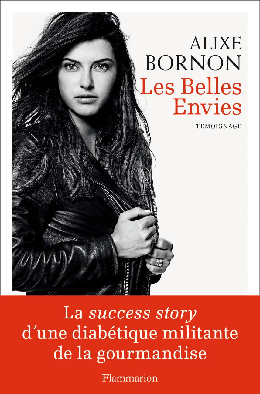 Les Belles Envies: LA SUCCESS STORY D'UNE DIABÉTIQUE MILITANTE DE LA GOURMANDISE 9782081479777