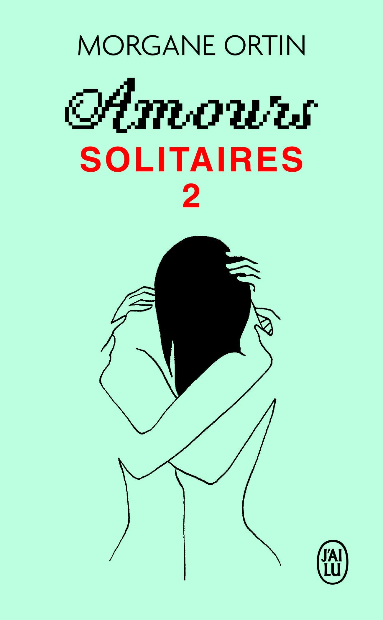 Amours solitaires 2: Une petite éternité 9782290234822
