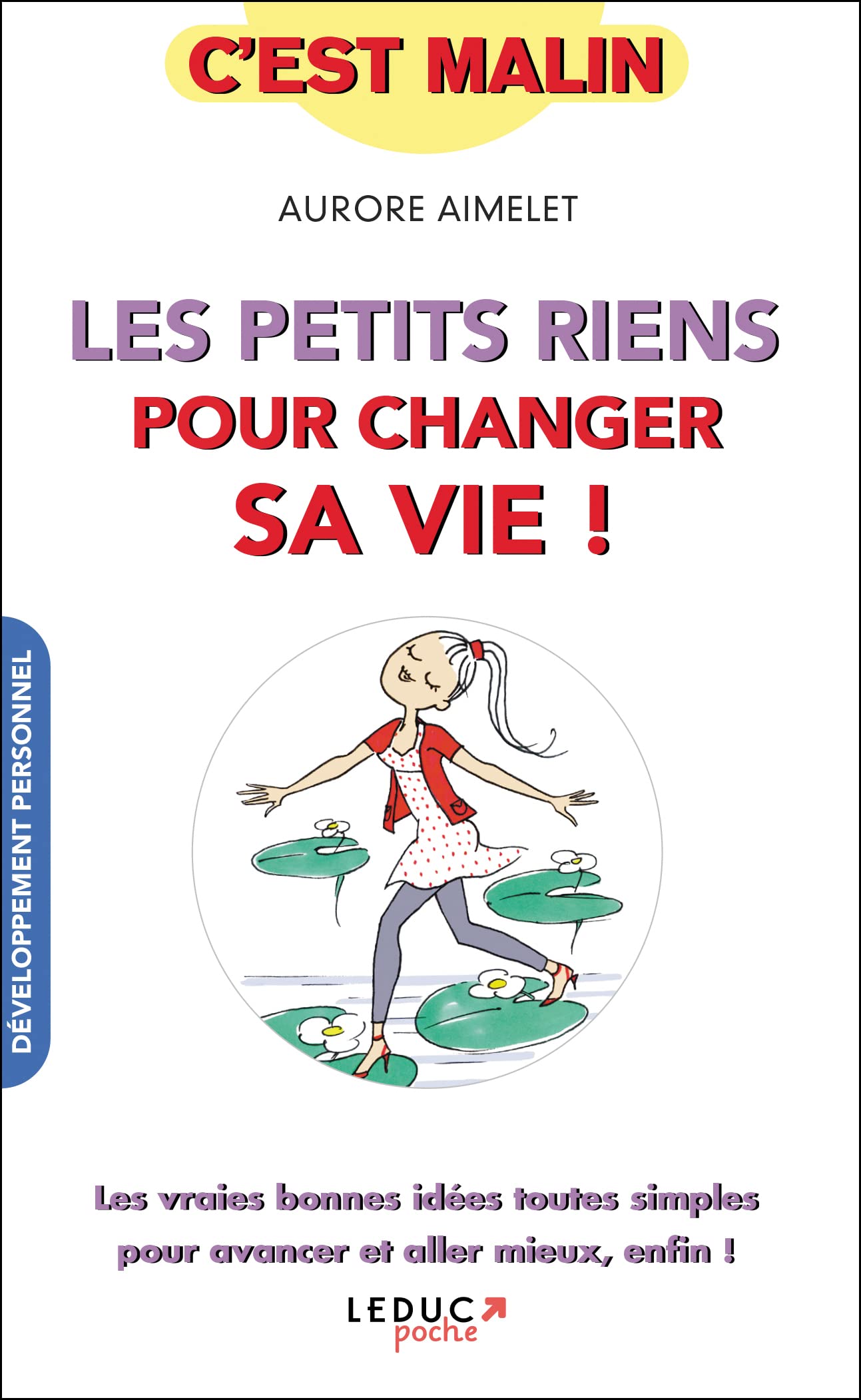 Les petits riens pour changer sa vie, c'est malin: Les vraies bonnes idées toutes simples pour avancer et être mieux enfin ! 9791028503017