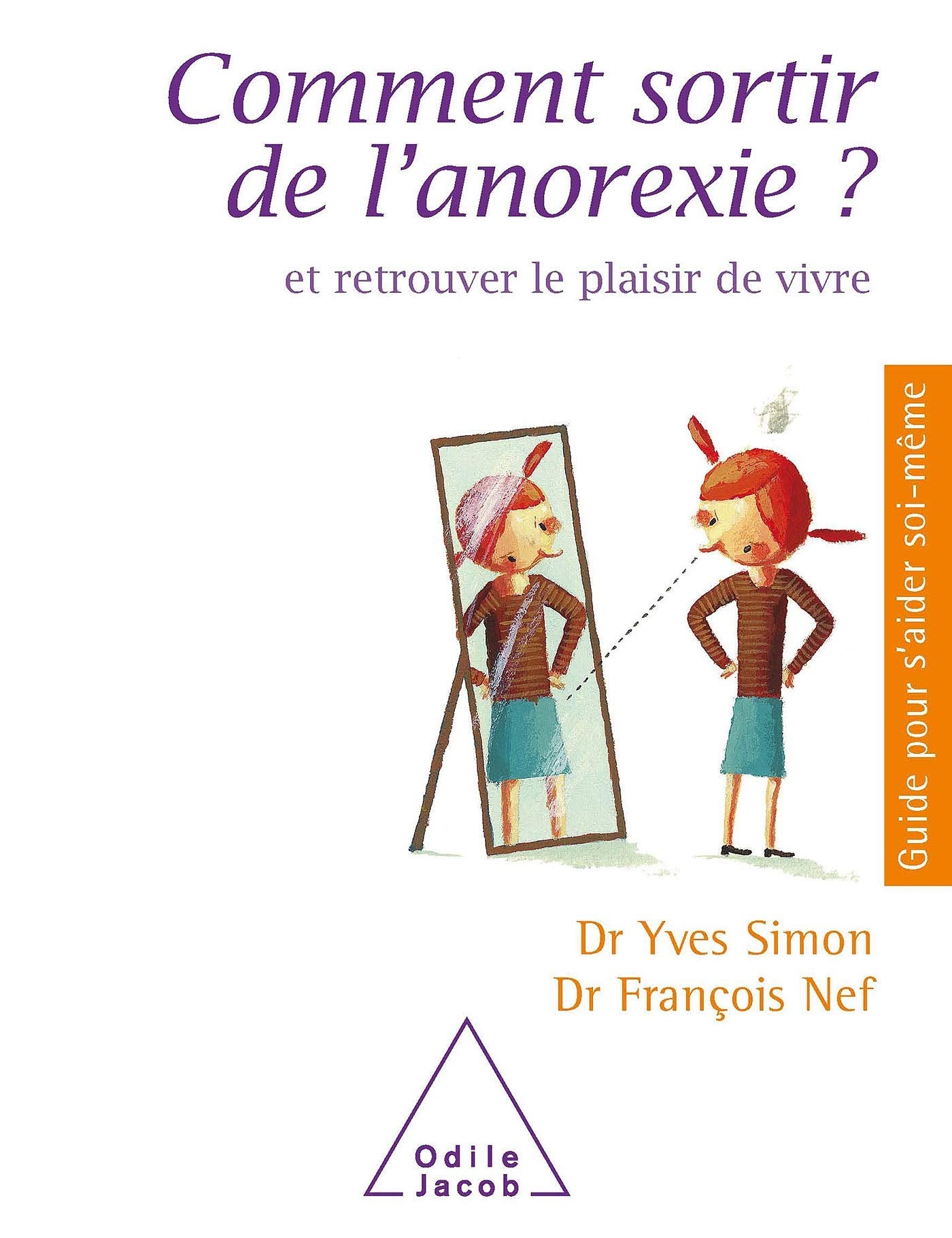 Comment sortir de l'anorexie ? Et retrouver le plaisir de vivre 9782738110695