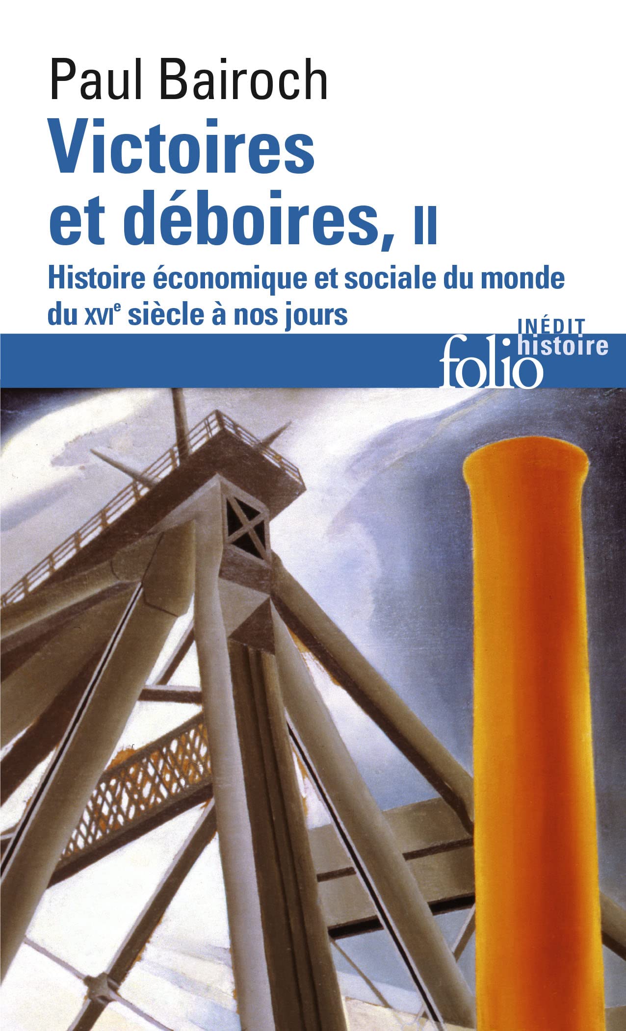 Victoires et déboires (Tome 2): Histoire économique et sociale du monde du XVIᵉ siècle à nos jours 9782070329779
