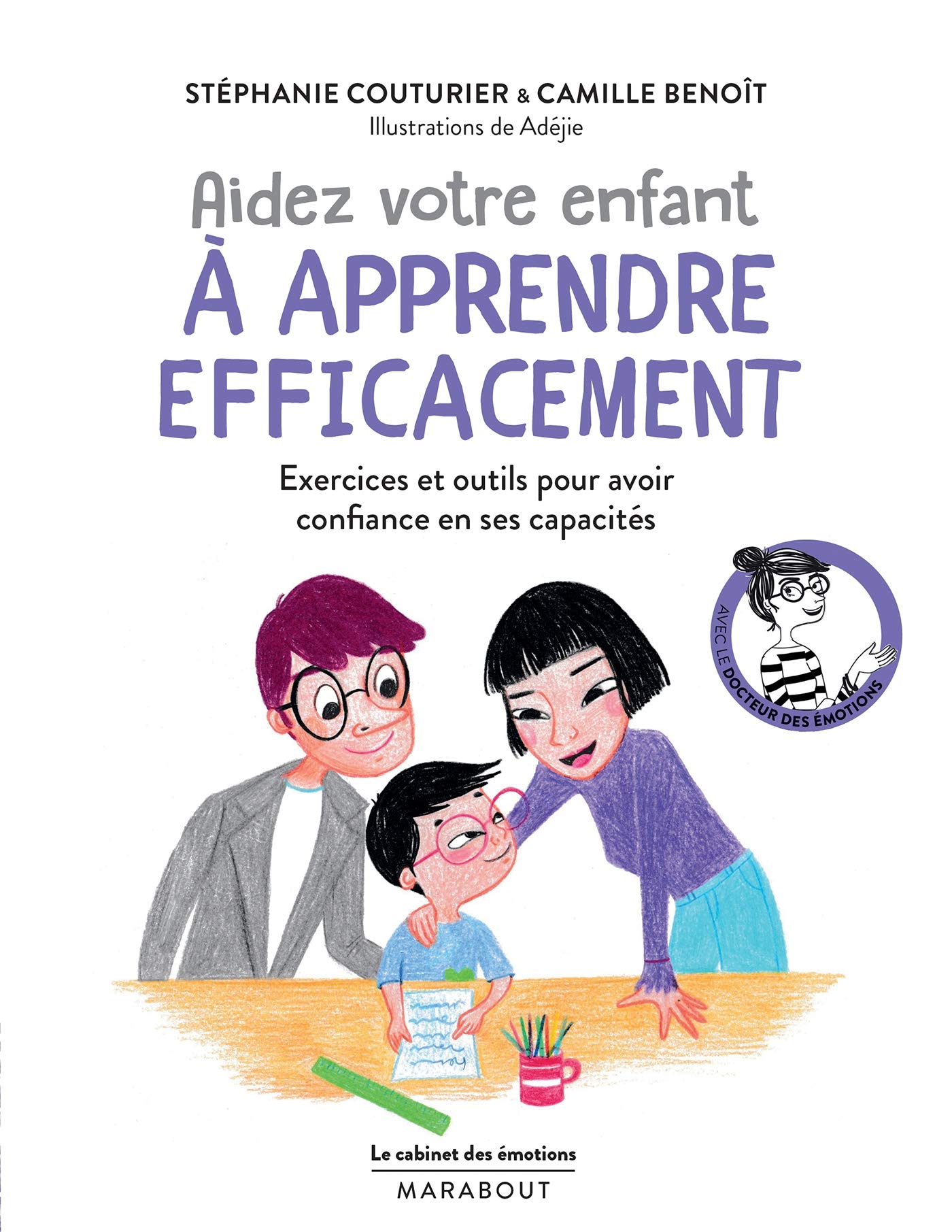 Le cabinet des émotions : Aidez votre enfant à apprendre efficacement: Exercices et outils pour avoir confiance en ses capacités 9782501137843