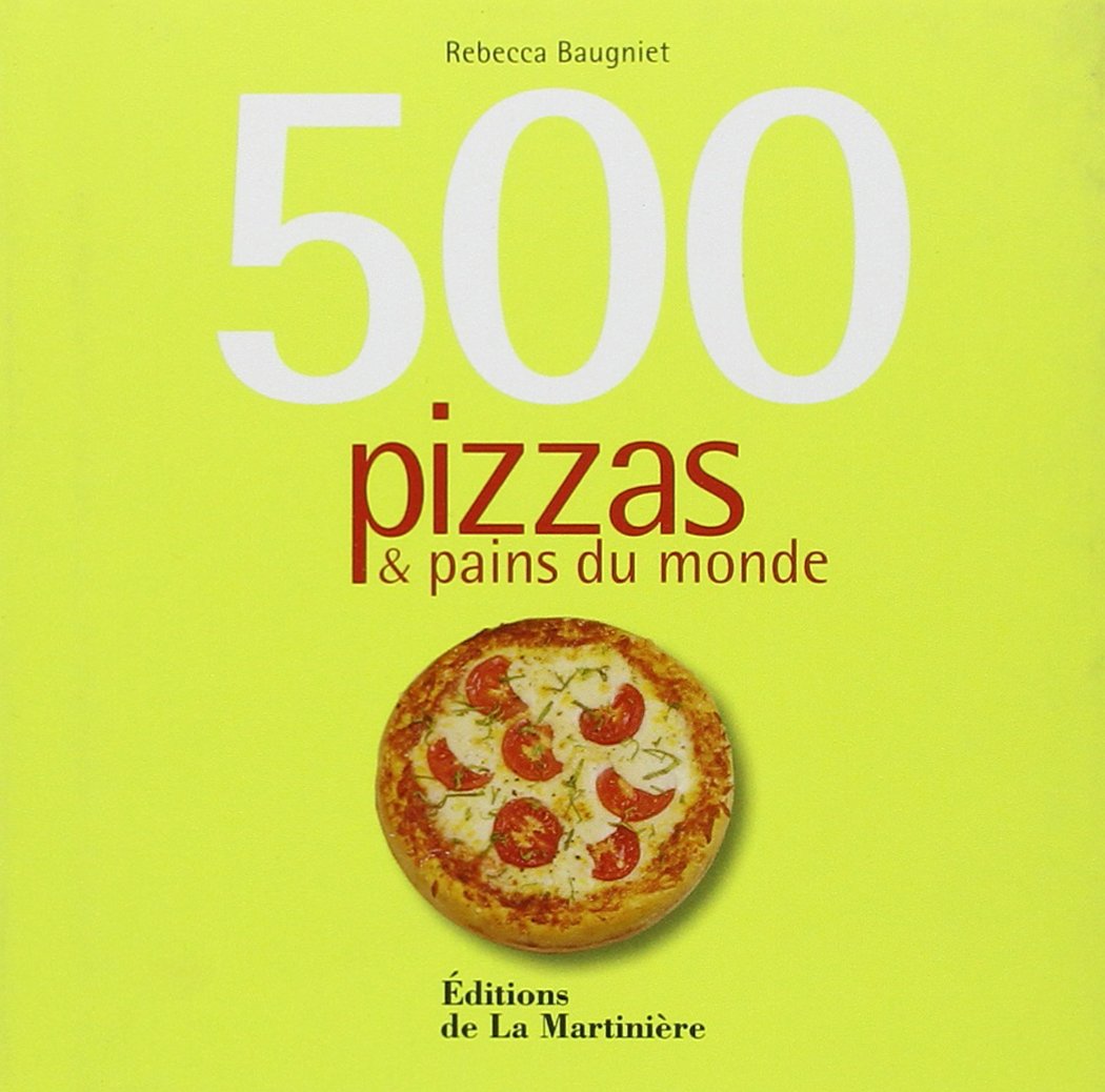 500 pizzas & pains du monde 9782732449029