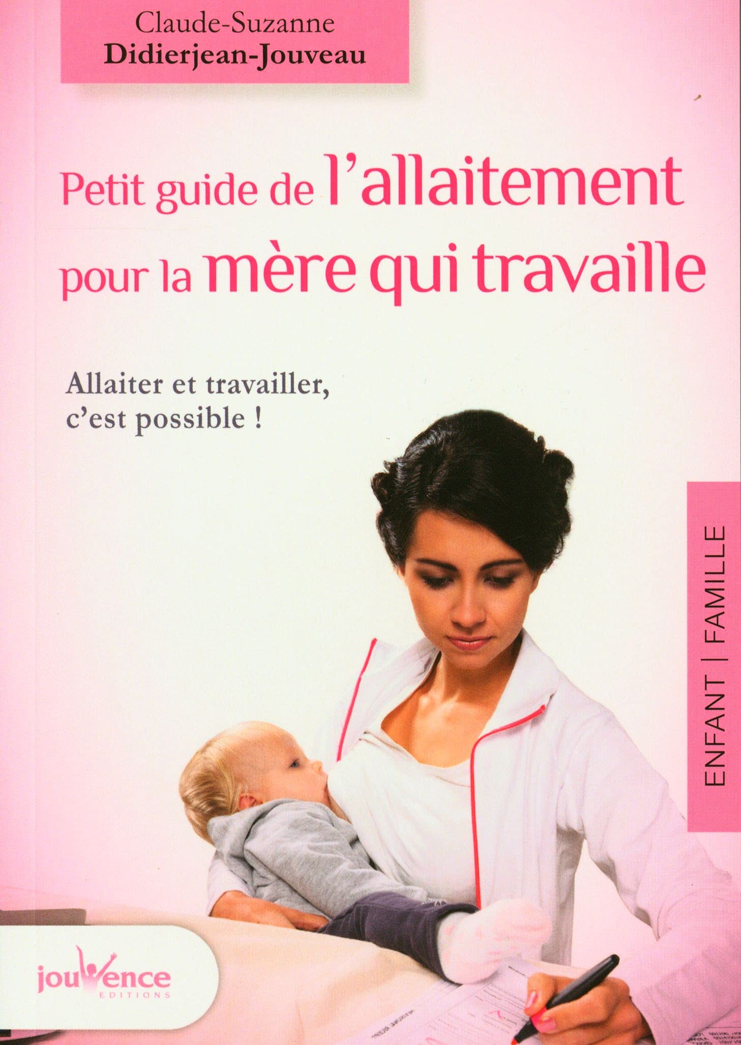 Petit guide de l'allaitement pour la mère qui travaille 9782889116638