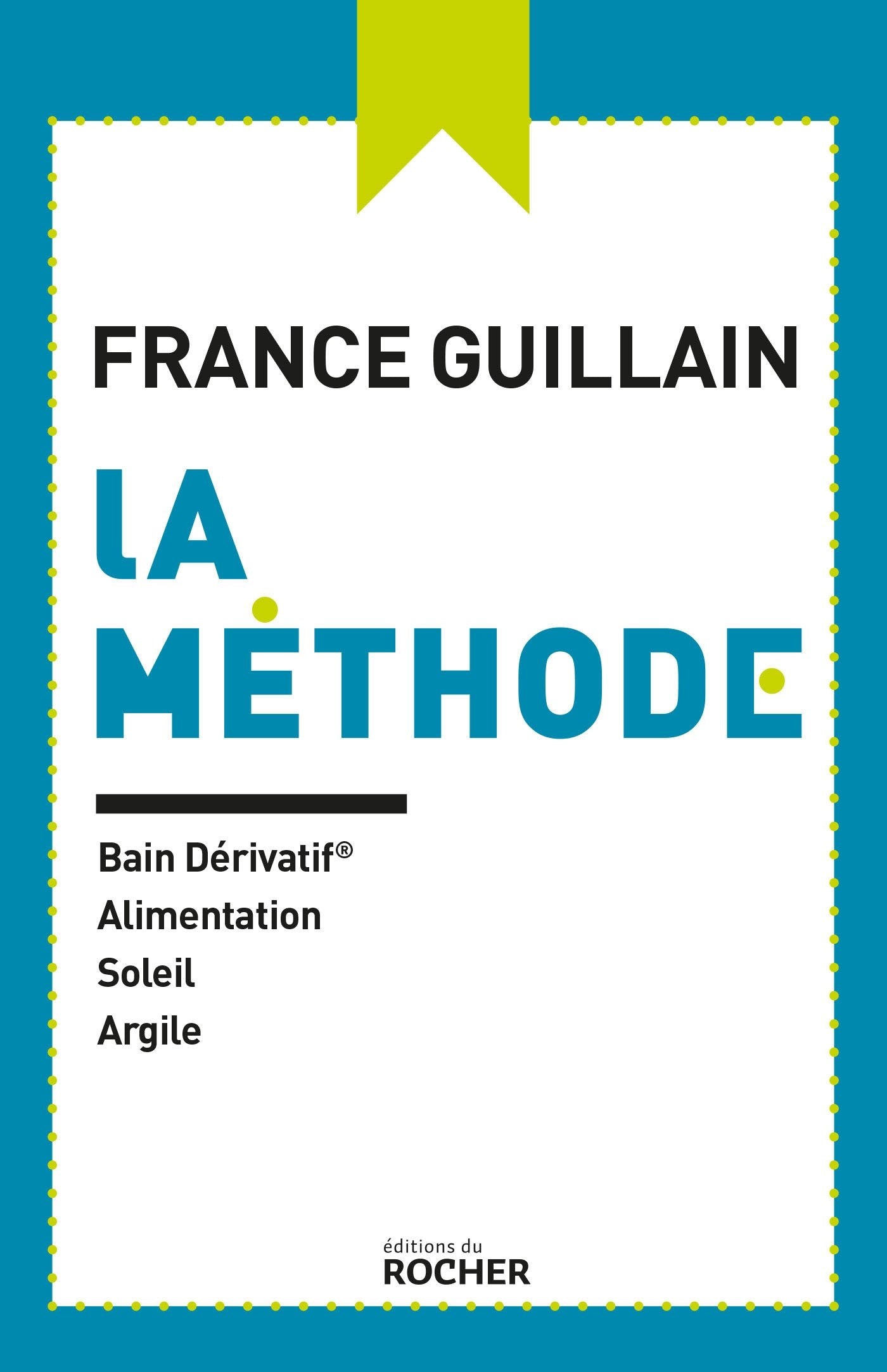 La méthode: Bain dérivatif, alimentation, soleil, argile 9782268076348