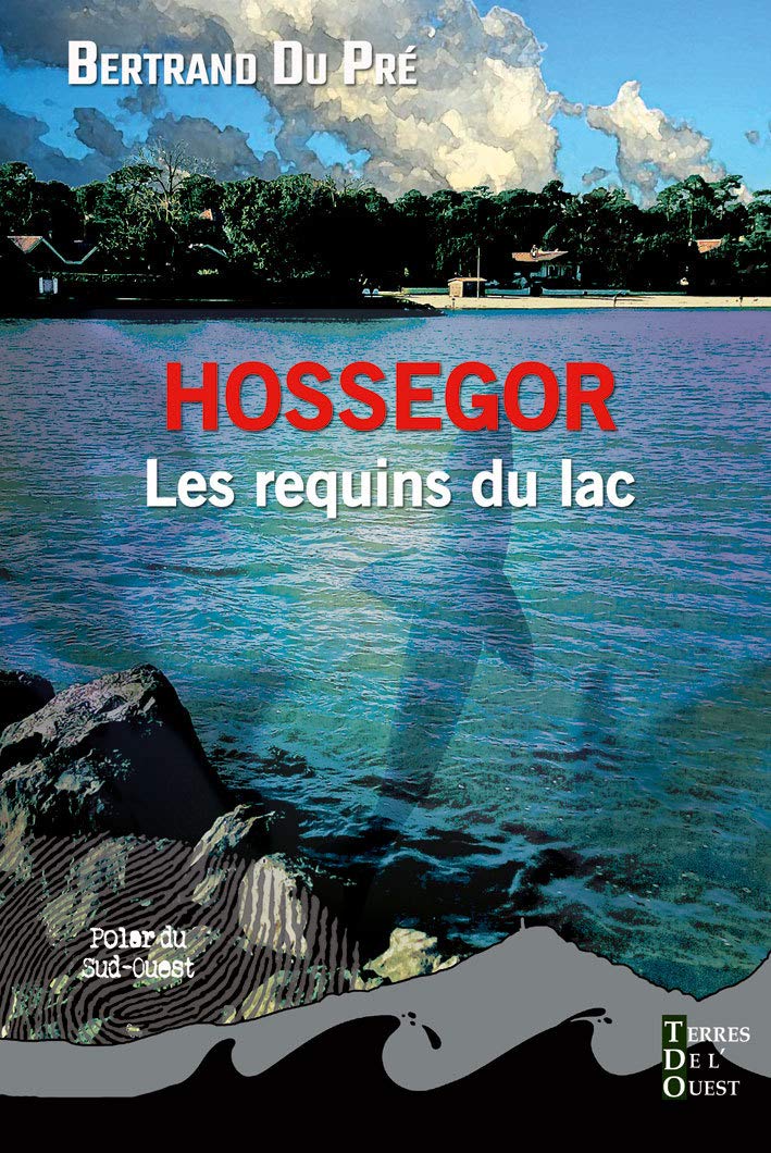 Hossegor, les requins du lac 9791097150426
