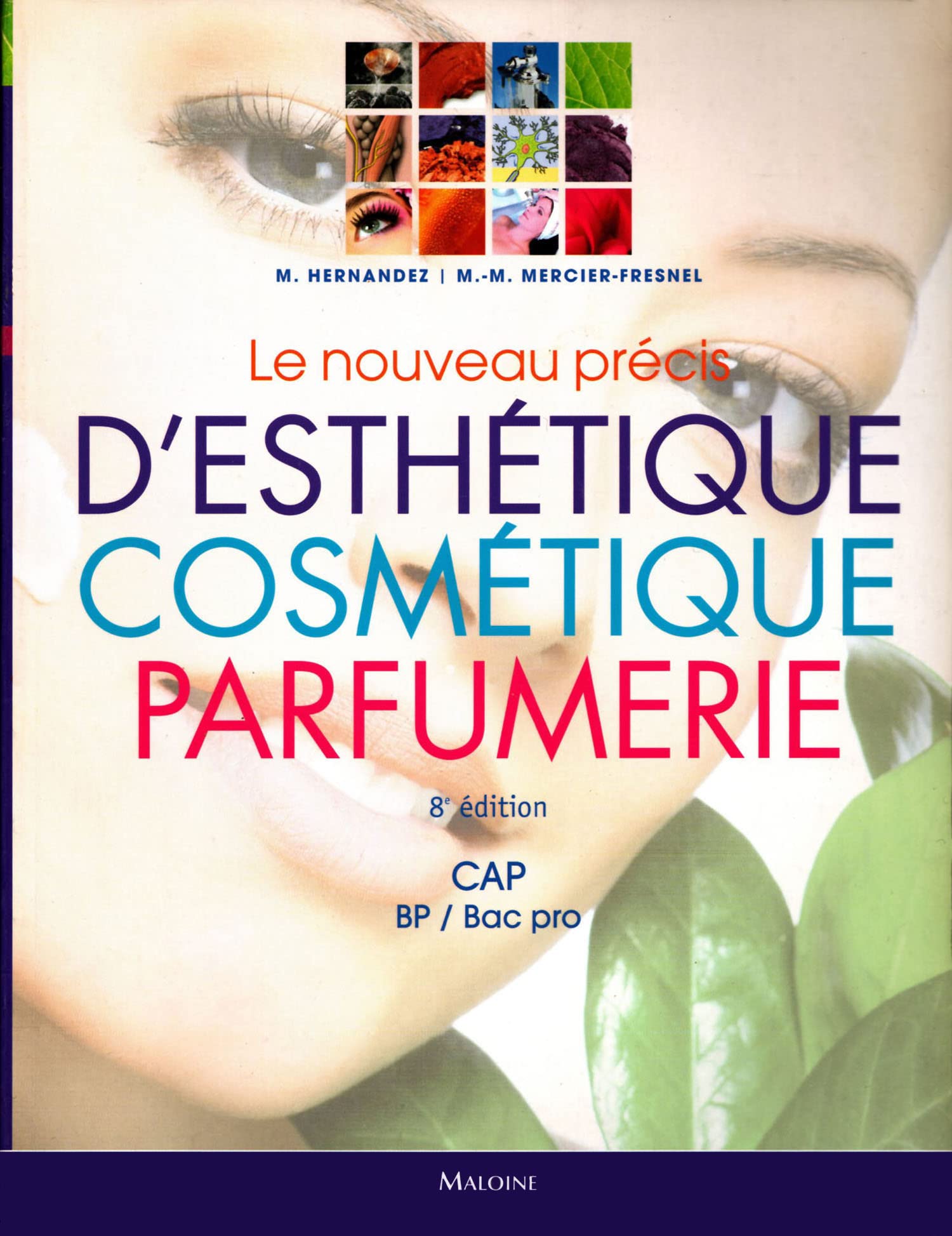 Le nouveau précis d'esthétique, cosmétique, parfumerie: Préparation aux examens d'Etat CAP/BP/BAC PRO 9782224030995