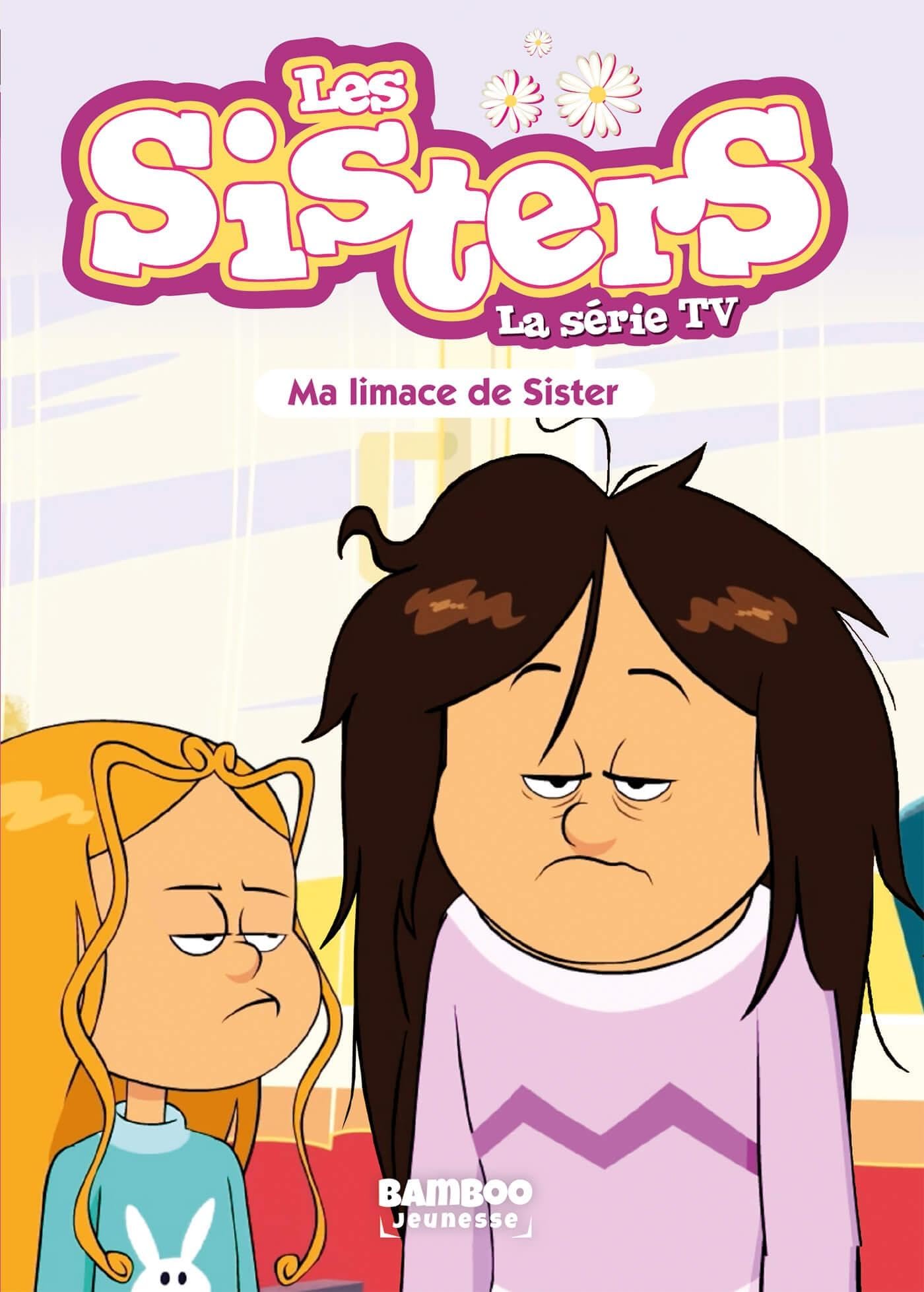 Les Sisters - La Série TV - Poche - tome 70: Ma limace de Sister 9791041104833