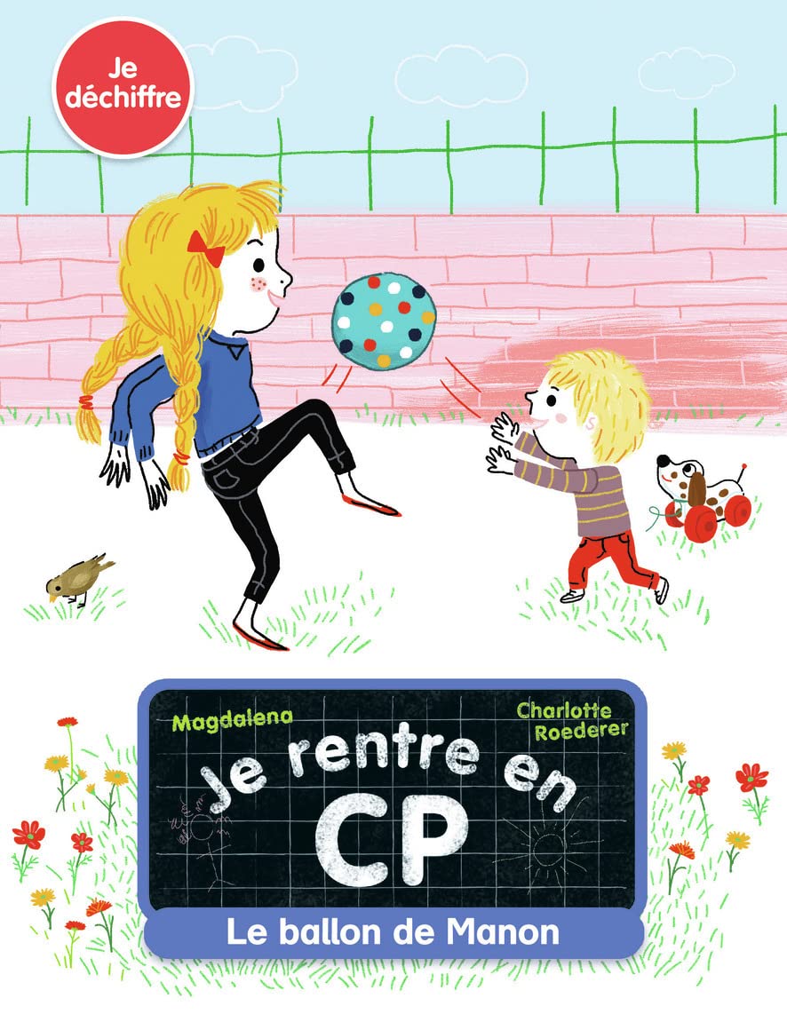 Je rentre en CP - Je déchiffre - Le ballon de Manon - Dès 5 ans 9782081495562