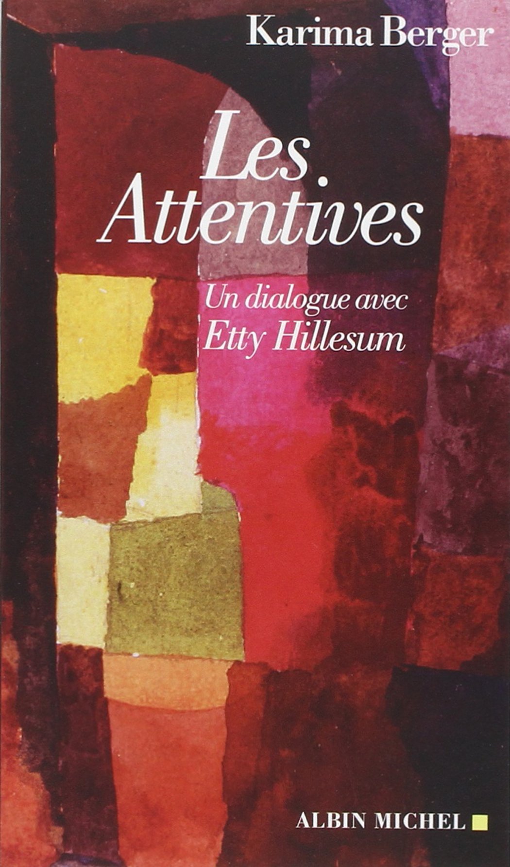Les Attentives: Un dialogue avec Etty Hillesum 9782226253958