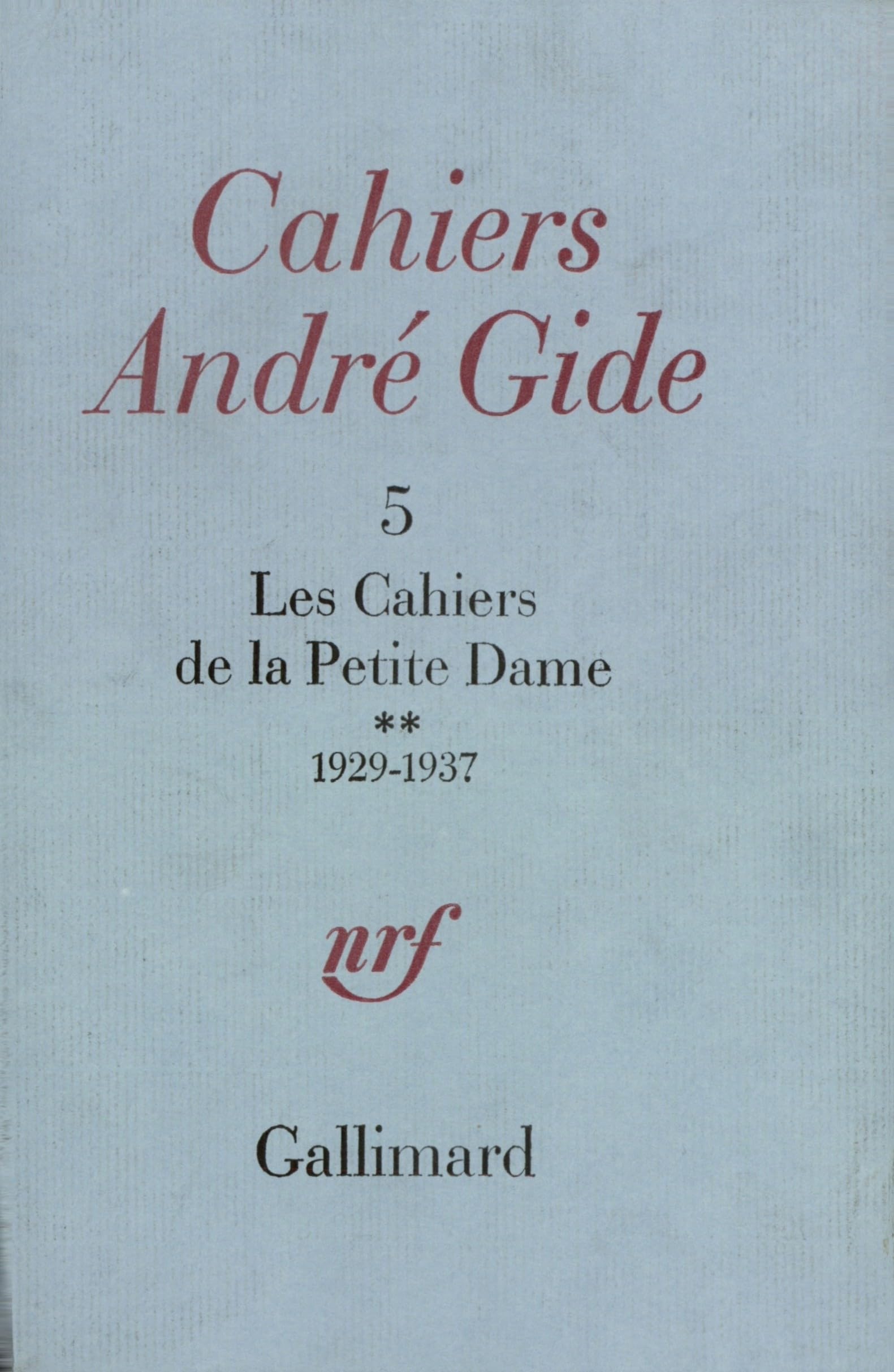 Les Cahiers de la Petite Dame notes pour l'histoire authentique d'André Gide: 1929-1937 (2) 9782070289653