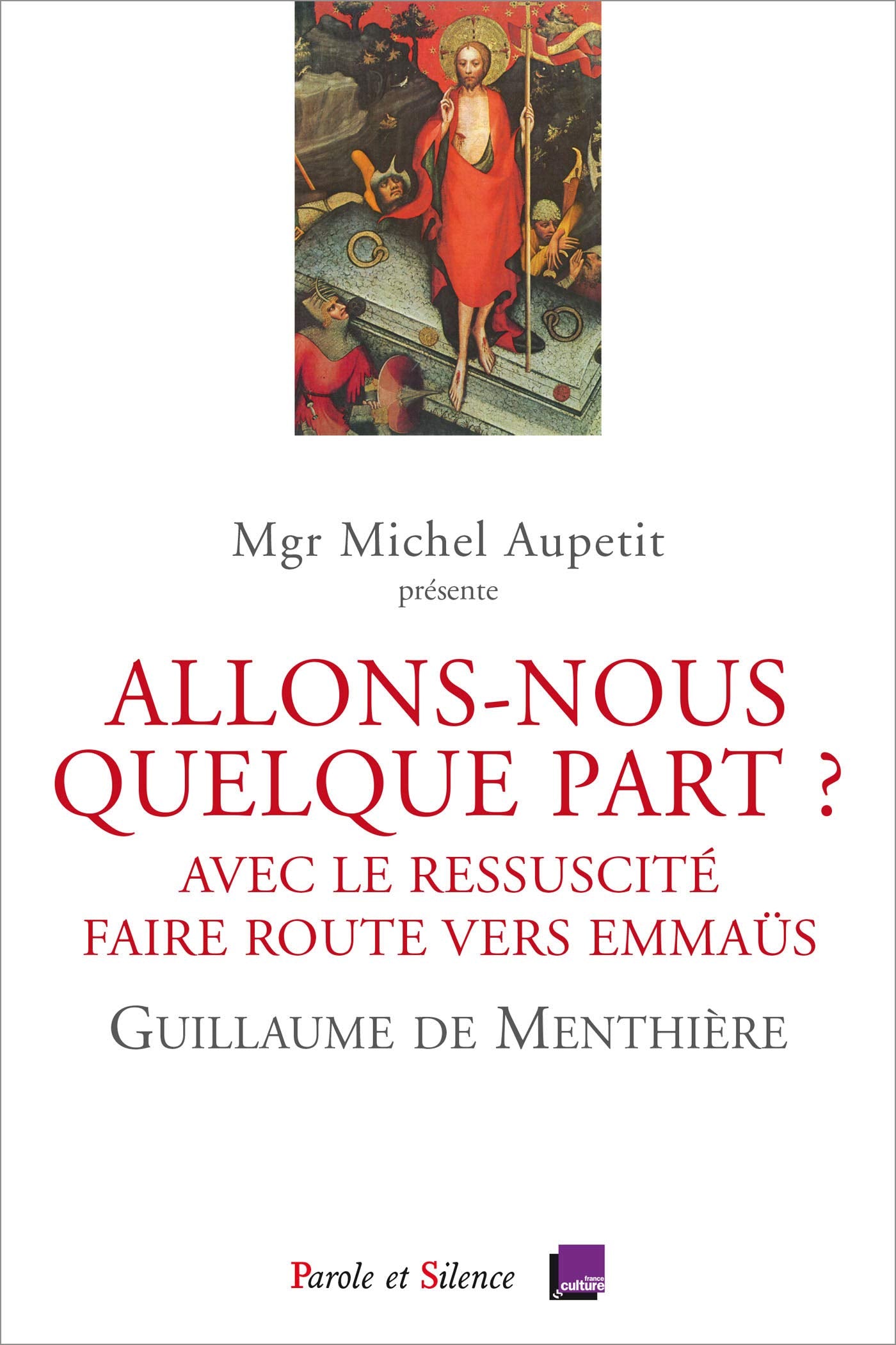 ALLONS-NOUS QUELQUE PART ?: AVEC LE RESSUSCITE FAIRE ROUTE VERS EMMAUS 9782889590438