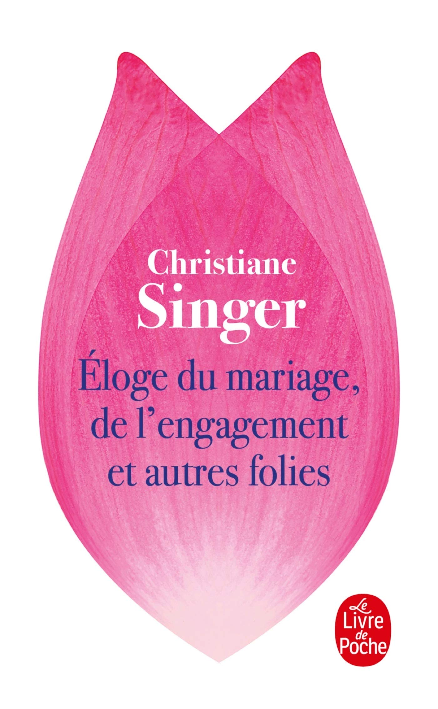 Éloge du mariage, de l'engagement et autres folies 9782253154273