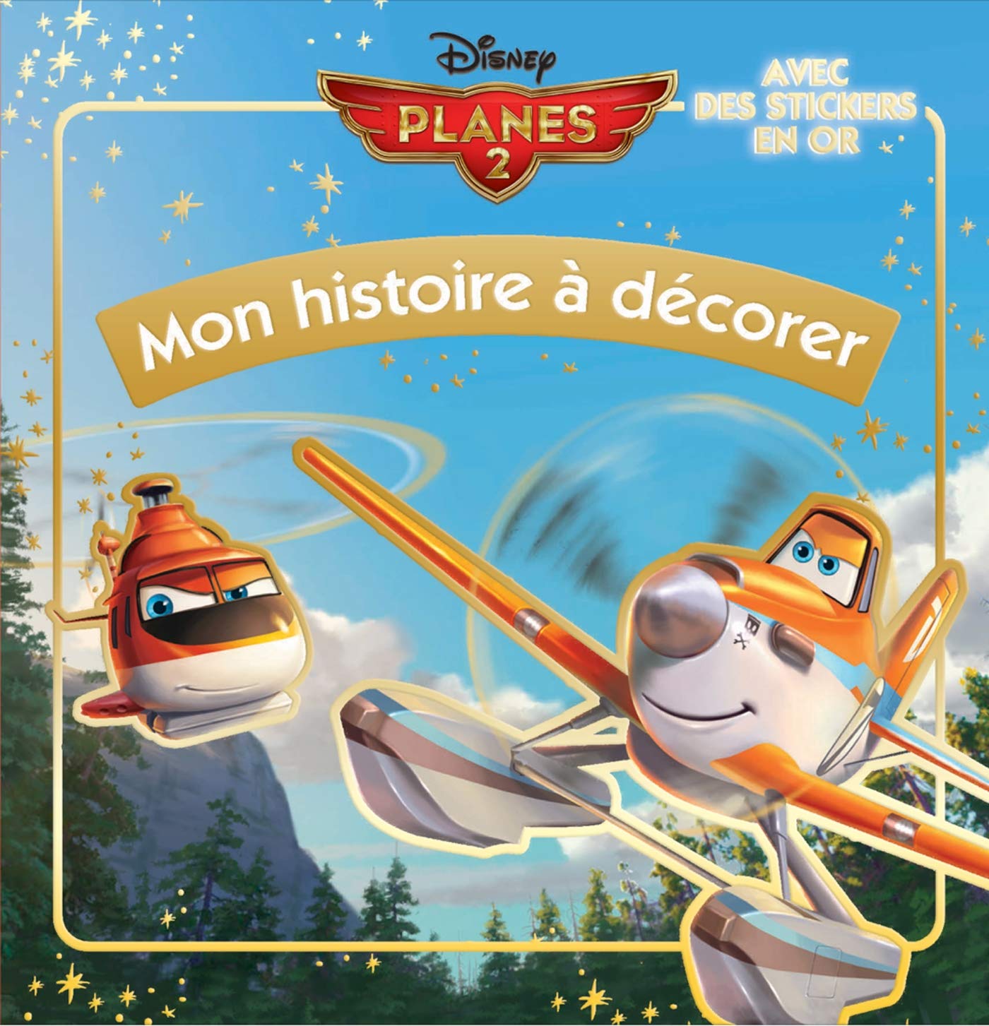 Planes 2: Avec des stickers en or 9782014009071