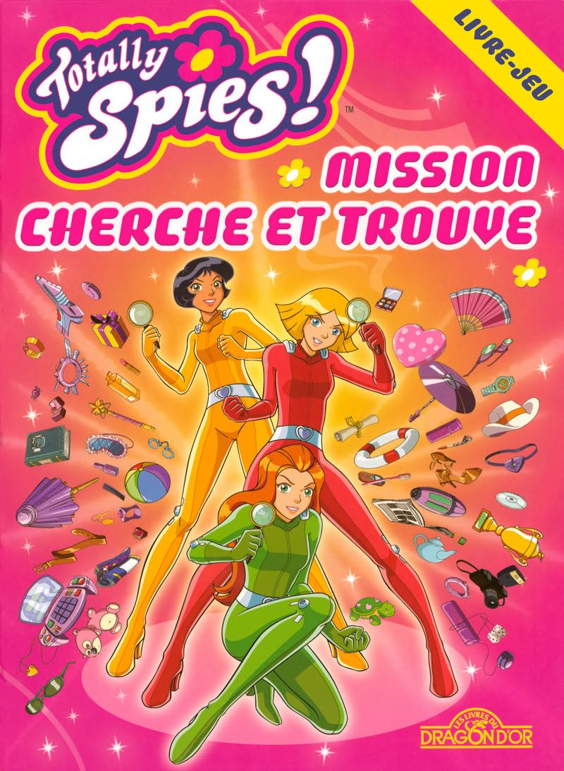 Totally Spies ! Mission Cherche et trouve 9782878810424